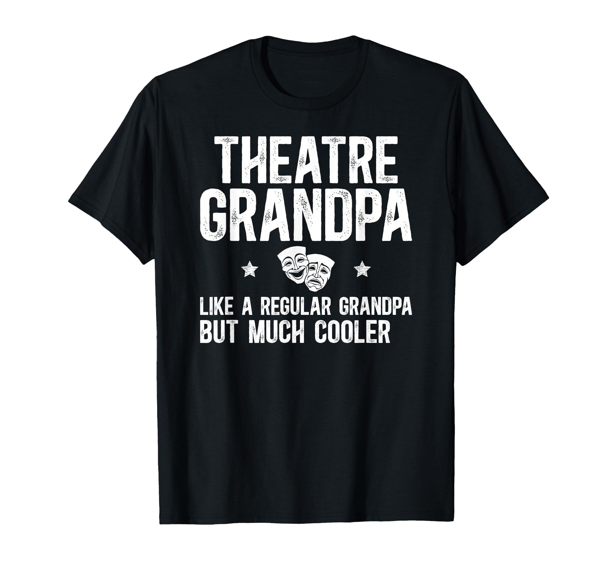 Theatre Grandpa Theater Grandpa T-Shirt - Streetwear Style for Adults - T-Shirt, Sweatshirt, Hoodie