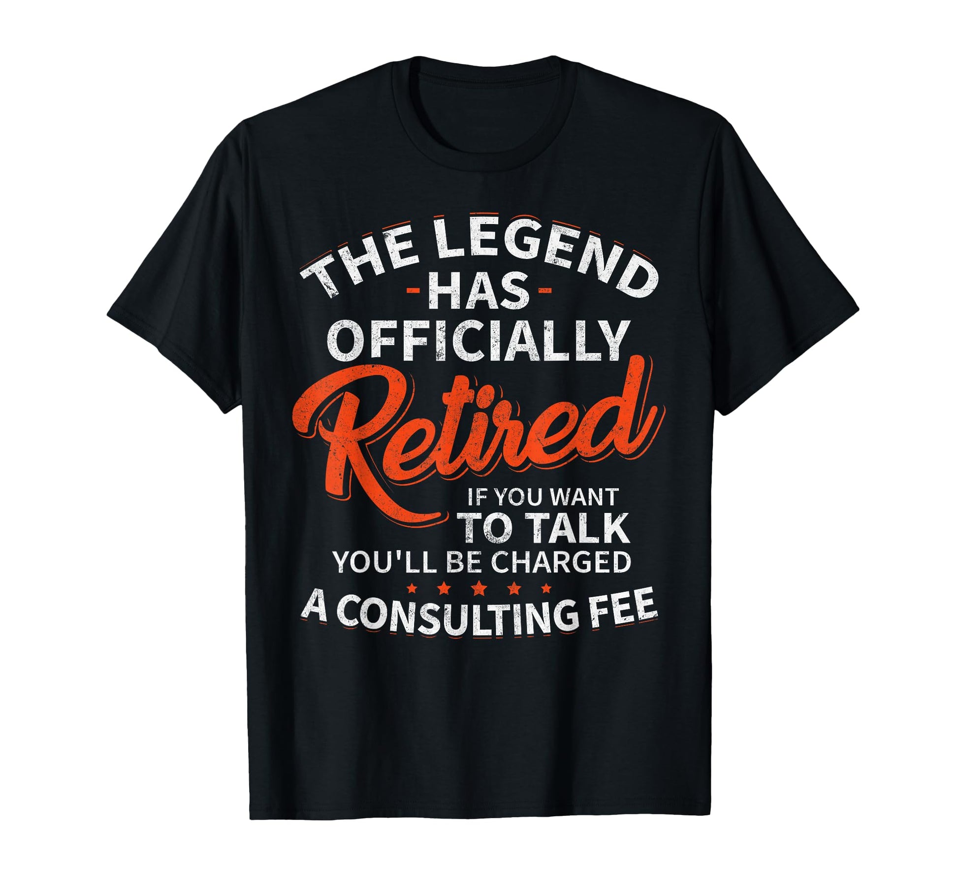Legend Has Retired Mens Party Fit T-Shirt - Fun Novelty Design Men Women - T-Shirt, Sweatshirt, Hoodie