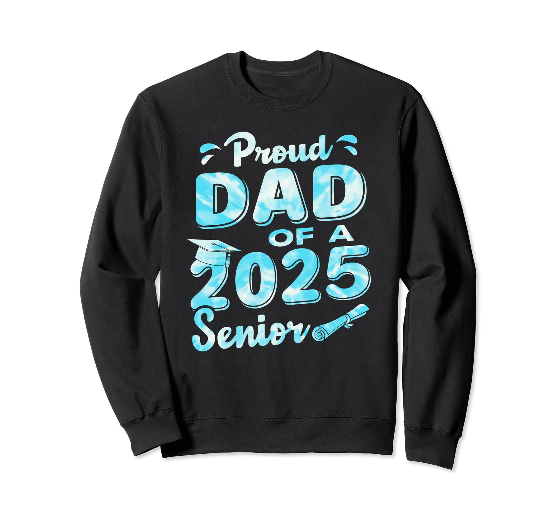 Proud Dad 2025 Senior Graduate Funny Sweatshirt - Graphic Print for Adults - T-Shirt, Sweatshirt, Hoodie