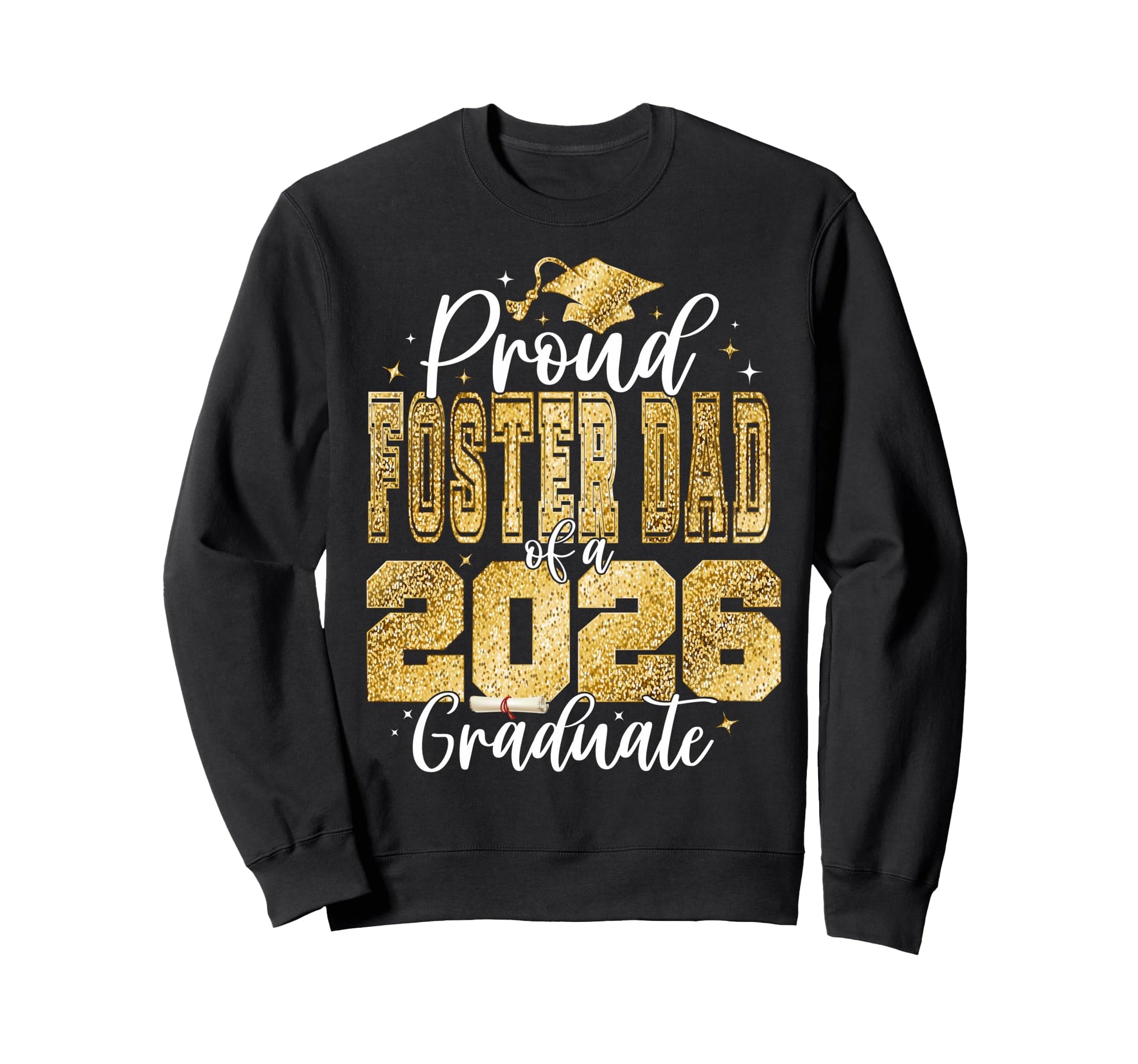 Proud Foster Dad Class 2026 Sweatshirt - Trendy Graphic for Adults - T-Shirt, Sweatshirt, Hoodie