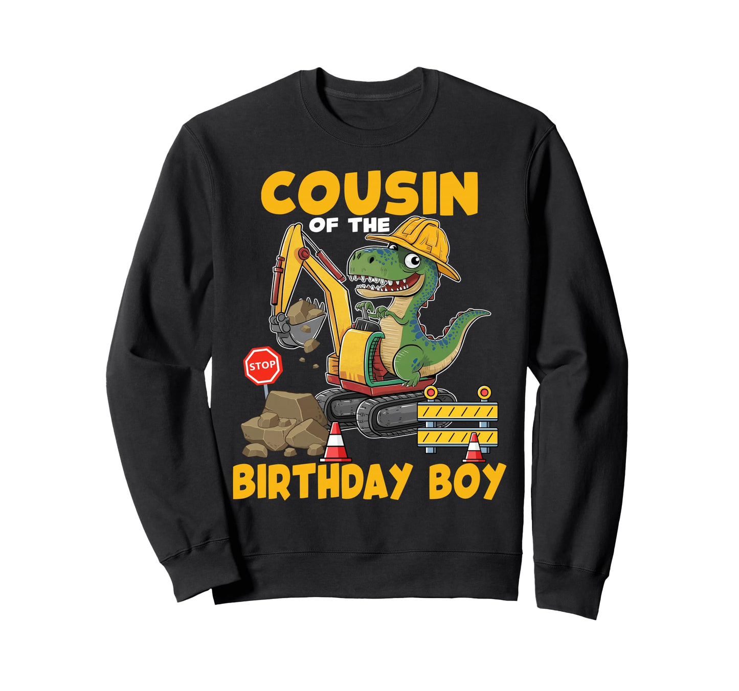 Cousin Birthday Construction Sweatshirt - Fun Novelty Design for Adults - T-Shirt, Sweatshirt, Hoodie
