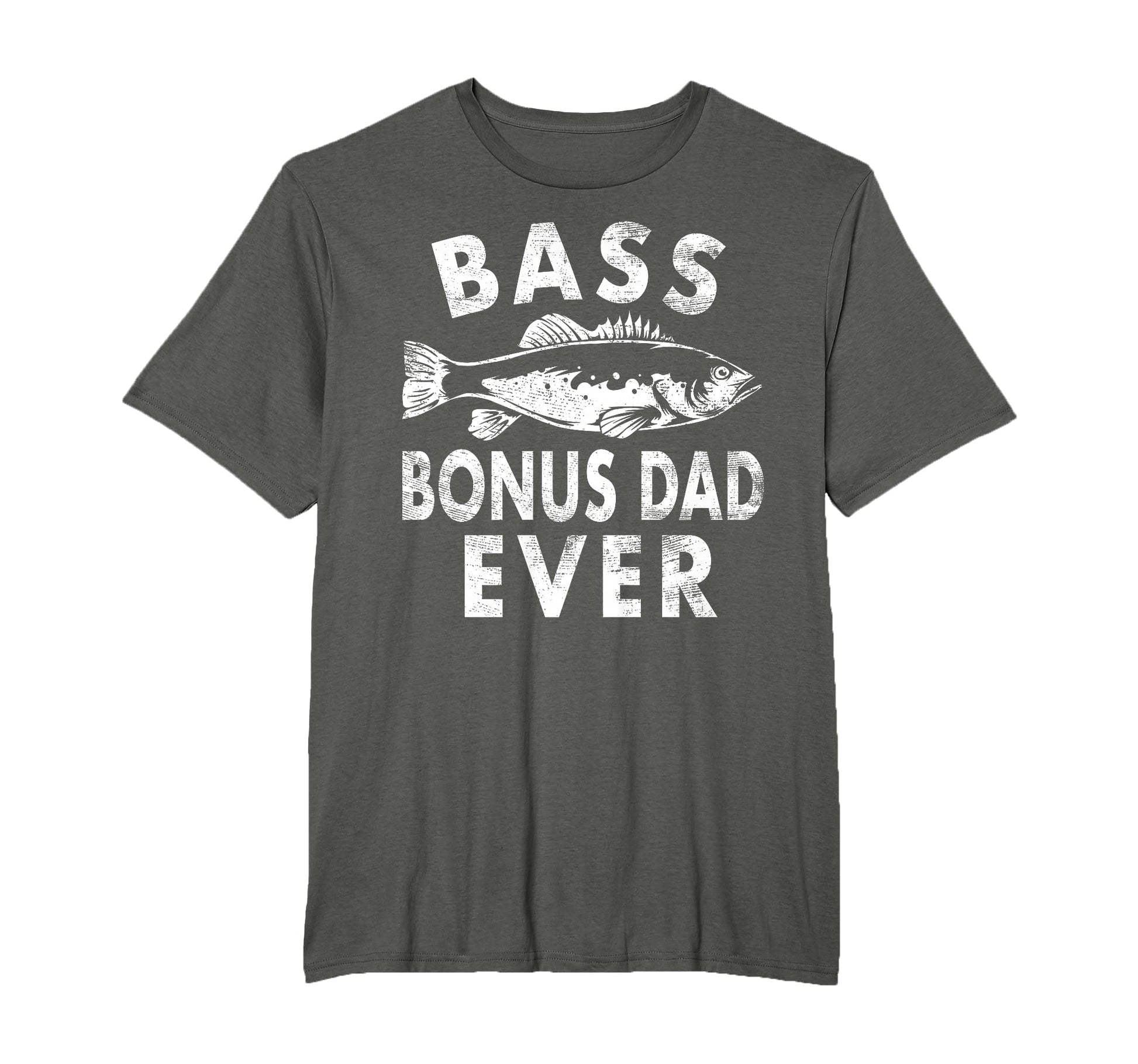 Bass Bonus Dad Ever Fishing Gifts Bonus T-Shirt - Streetwear Style Unisex - T-Shirt, Sweatshirt, Hoodie