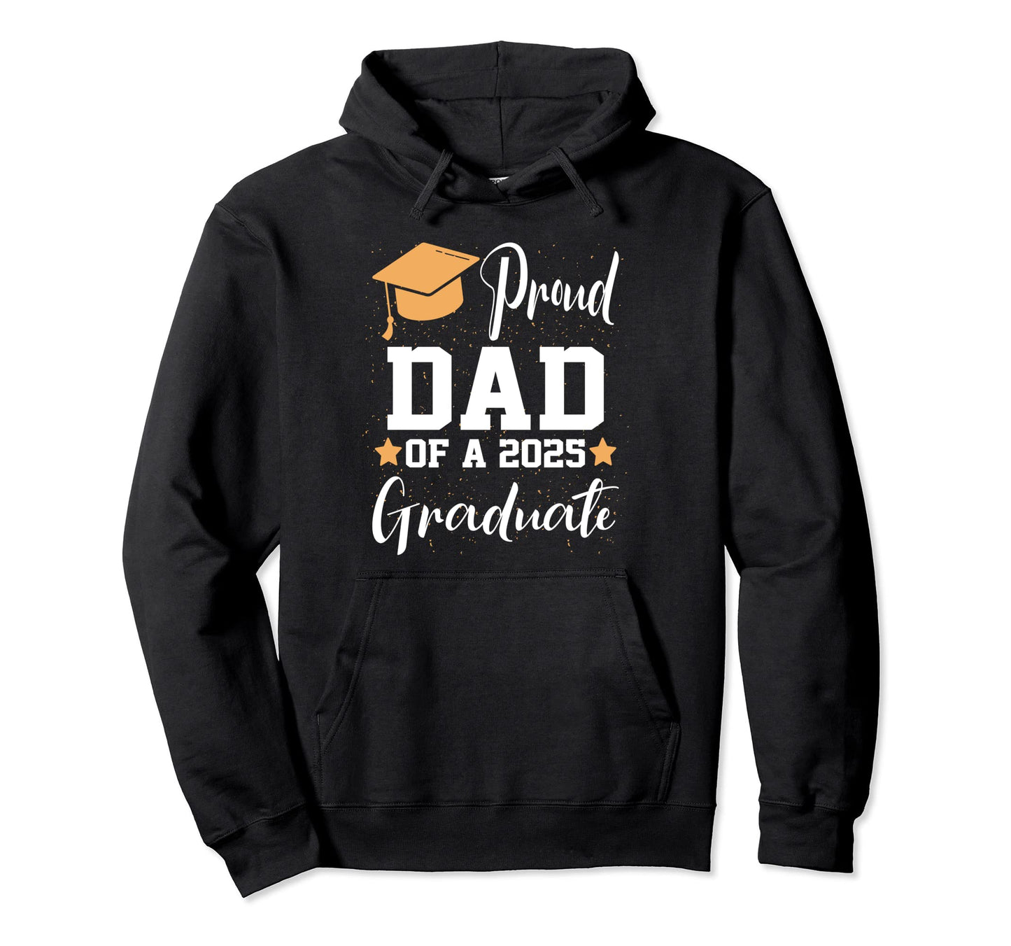 Proud Dad Class 2025 Graduate Funny Hoodie - Trendy Graphic Men Women - T-Shirt, Sweatshirt, Hoodie