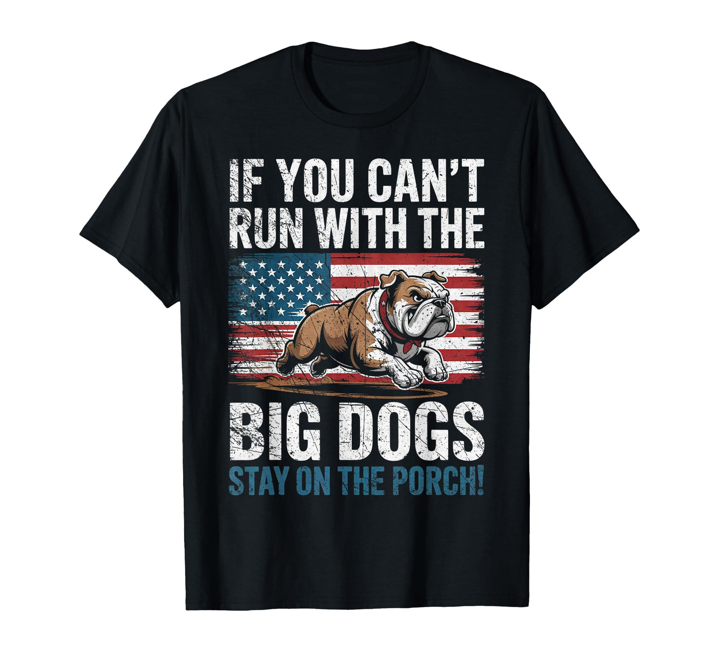 Funny If You Cant Run Big Dog Stay T-Shirt - Streetwear Style for Adults - T-Shirt, Sweatshirt, Hoodie