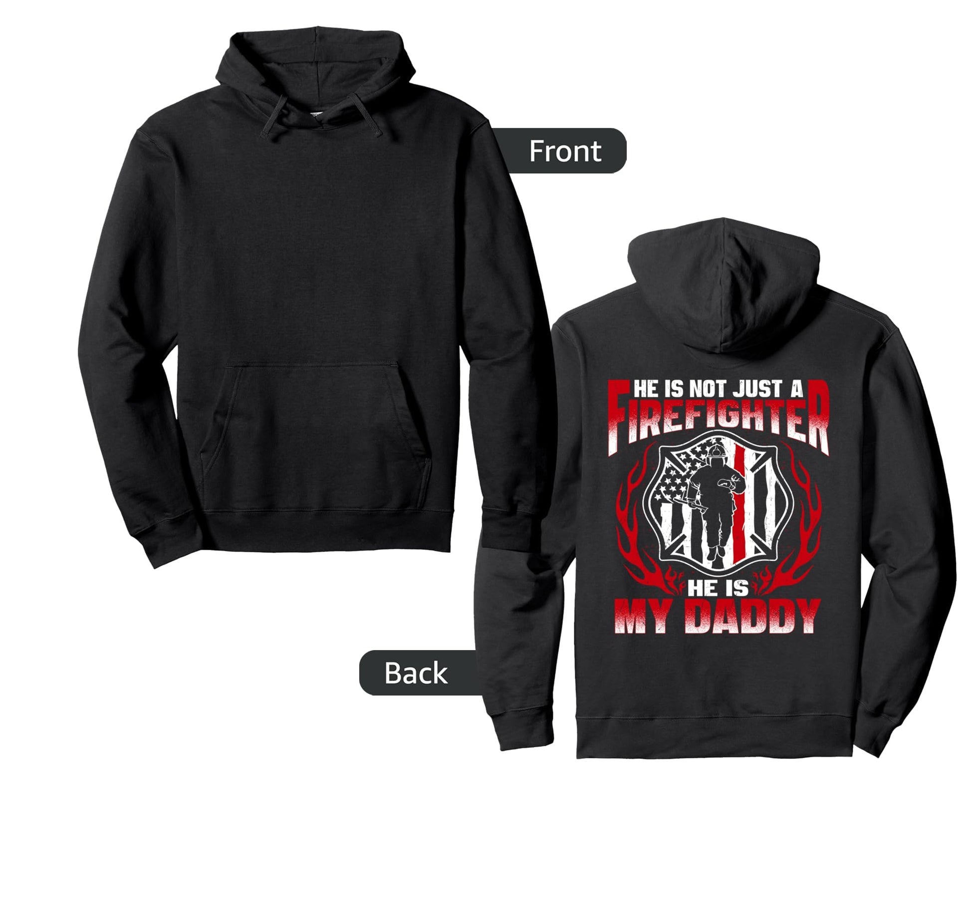 My Daddy Is Firefighter Hero Proud Hoodie - Fun Novelty Design for Adults - T-Shirt, Sweatshirt, Hoodie