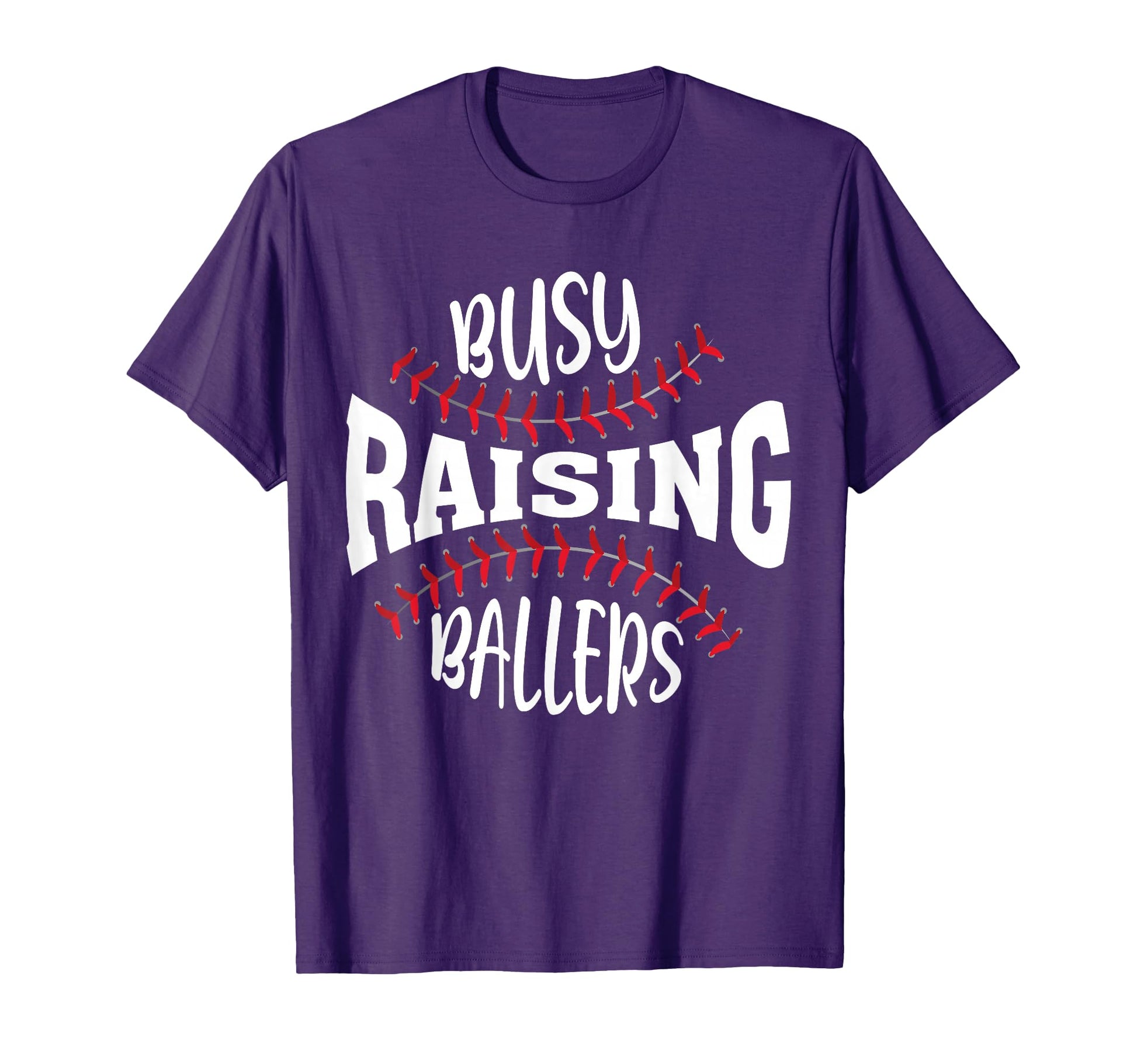 Funny Baseball Busy Raising Ballers T-Shirt - Novelty Apparel Men Women - T-Shirt, Sweatshirt, Hoodie