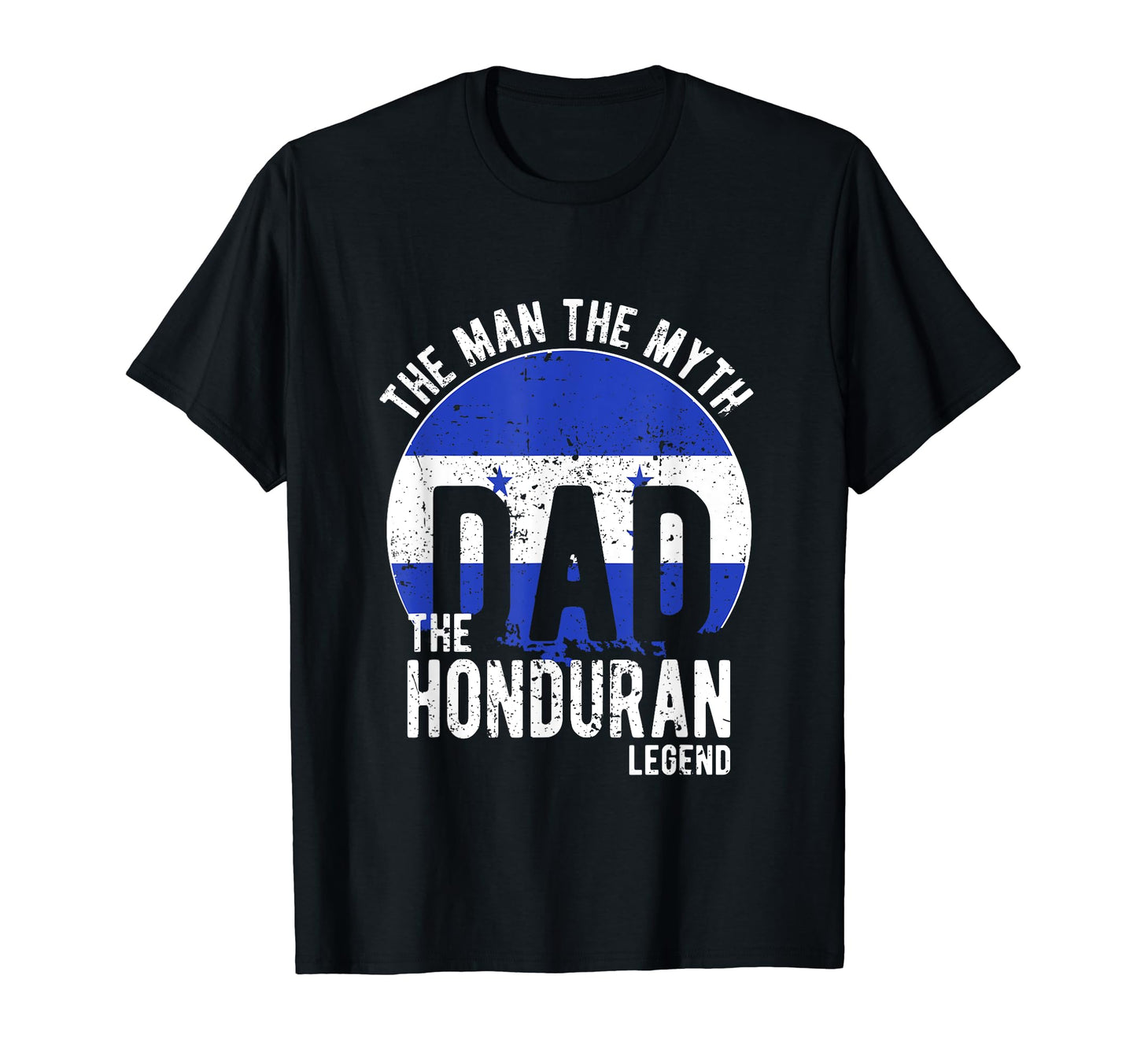 Myth Honduran Legend Dad Honduran T-Shirt - Graphic Print Unisex - T-Shirt, Sweatshirt, Hoodie