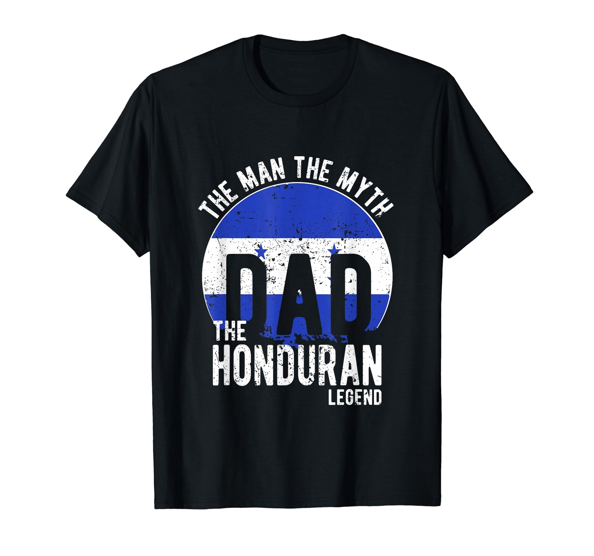 Myth Honduran Legend Dad Honduran T-Shirt - Graphic Print Unisex - T-Shirt, Sweatshirt, Hoodie