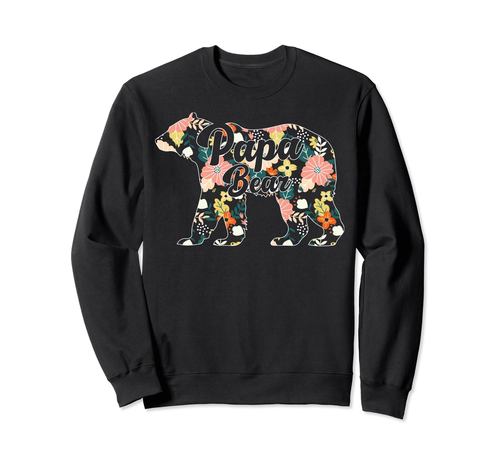 Best Dad Fathers Day Daddy Bear Sweatshirt - Fun Novelty Design Men Women - T-Shirt, Sweatshirt, Hoodie