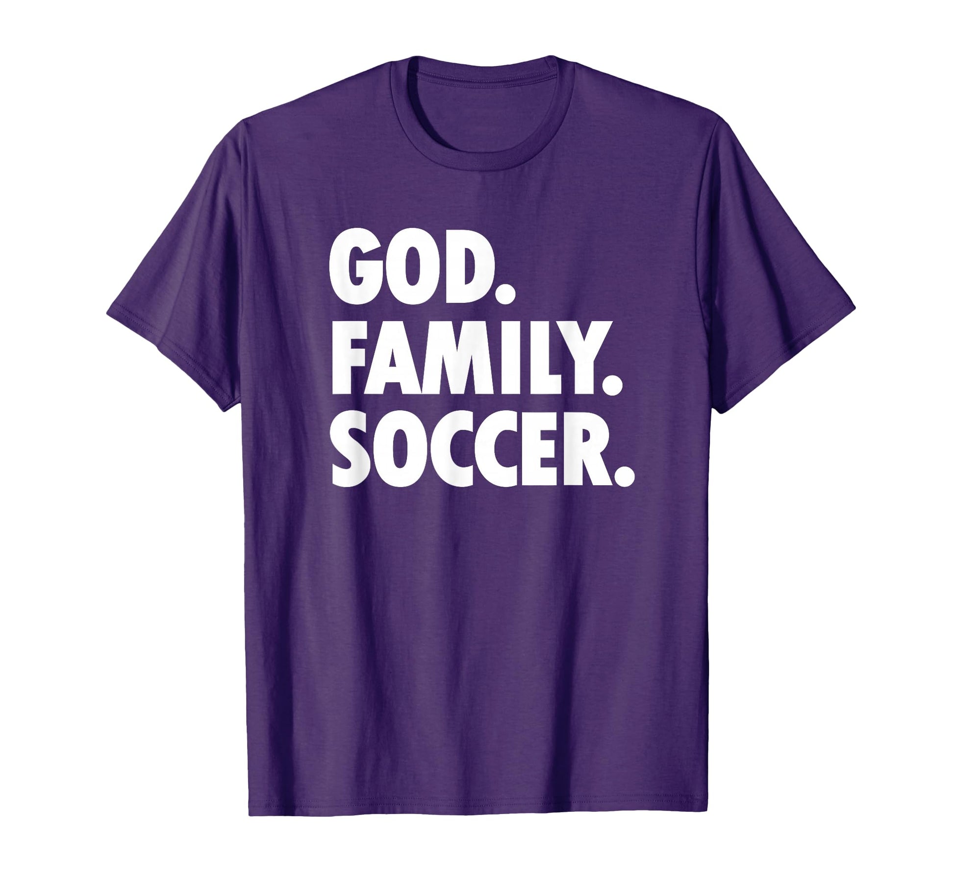 God Family Soccer Novelty Faith T-Shirt - Fun Novelty Design Men Women - T-Shirt, Sweatshirt, Hoodie
