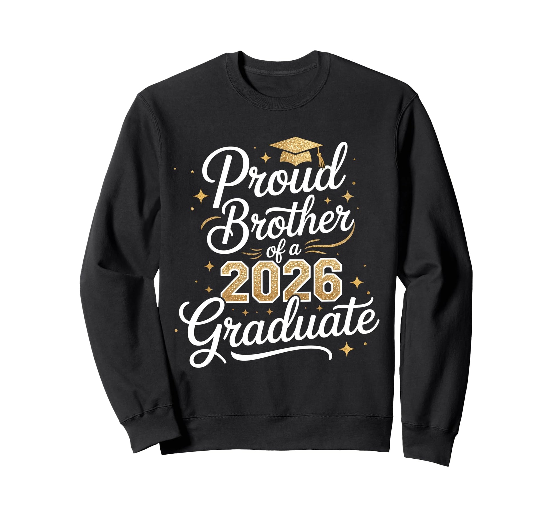 Proud Brother Class 2026 Graduate Sweatshirt - Unique Graphic Unisex - T-Shirt, Sweatshirt, Hoodie