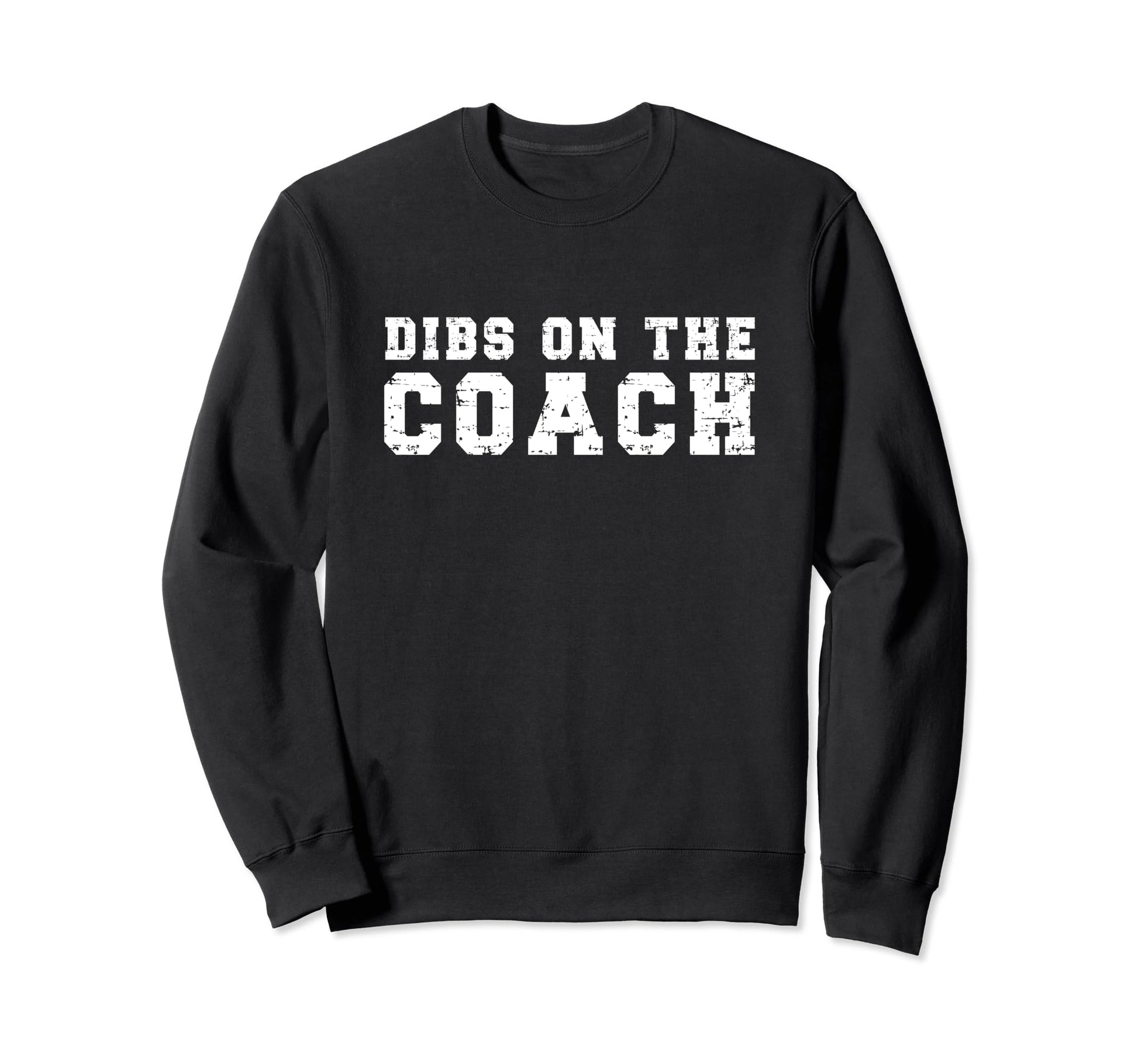 Dibs Coach Baseball Softball Sweatshirt - Aesthetic Graphic Unisex - T-Shirt, Sweatshirt, Hoodie