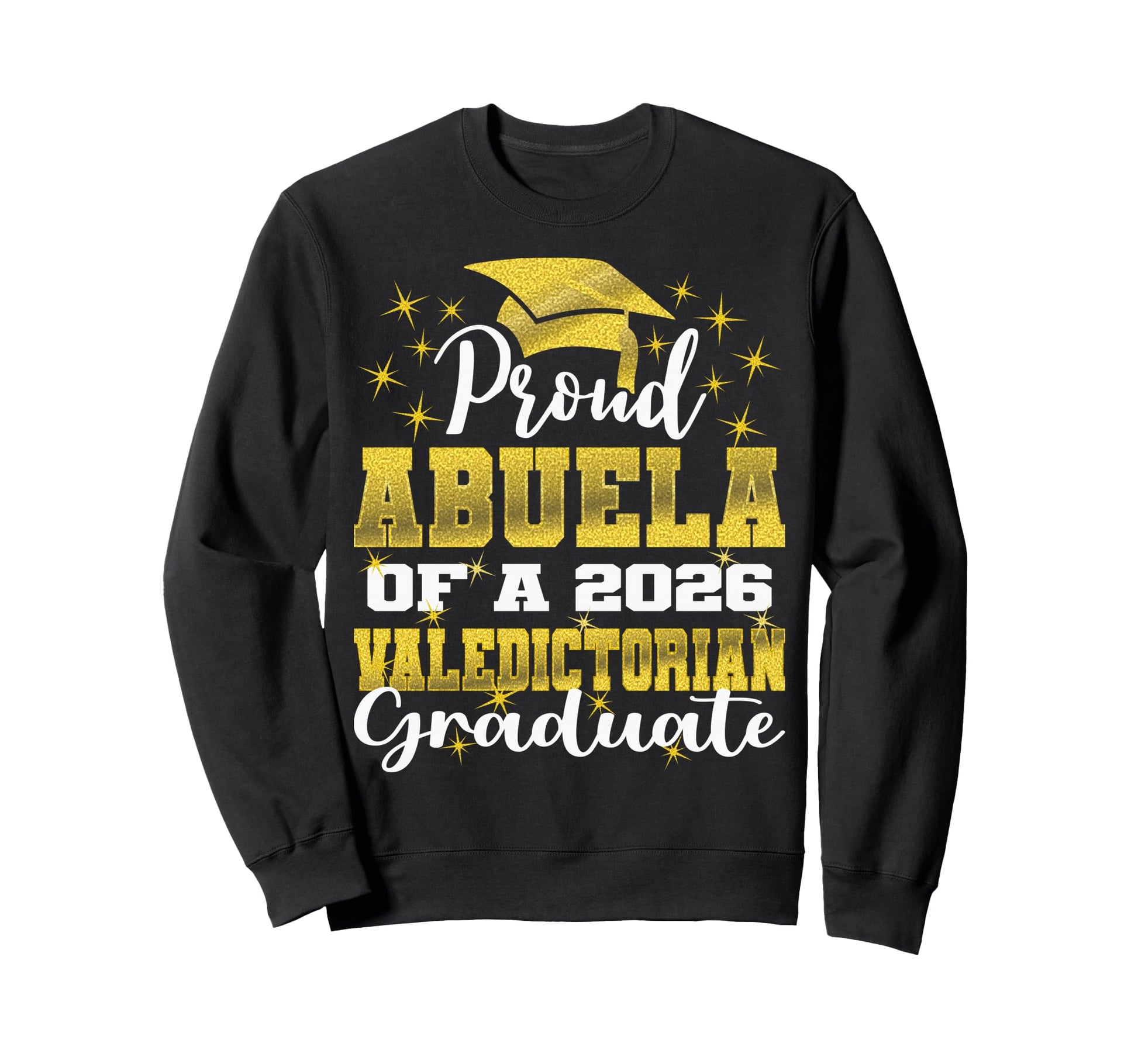 Proud Abuela 2026 Valedictorian Sweatshirt - Aesthetic Graphic Unisex - T-Shirt, Sweatshirt, Hoodie