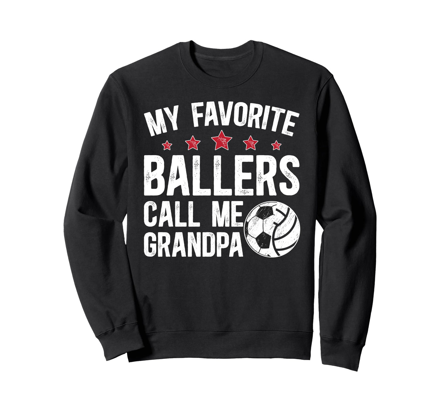 Favorite Ballers Call Me Grandpa Sweatshirt - Fun Novelty Design Men Women - T-Shirt, Sweatshirt, Hoodie