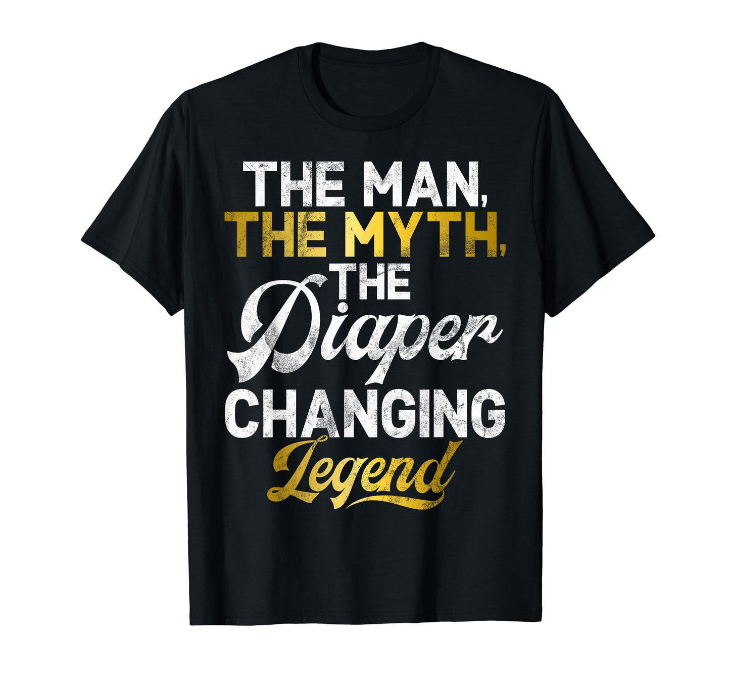 Myth Diaper Changing Legend New Dad T-Shirt - Minimalist Print Unisex - T-Shirt, Sweatshirt, Hoodie