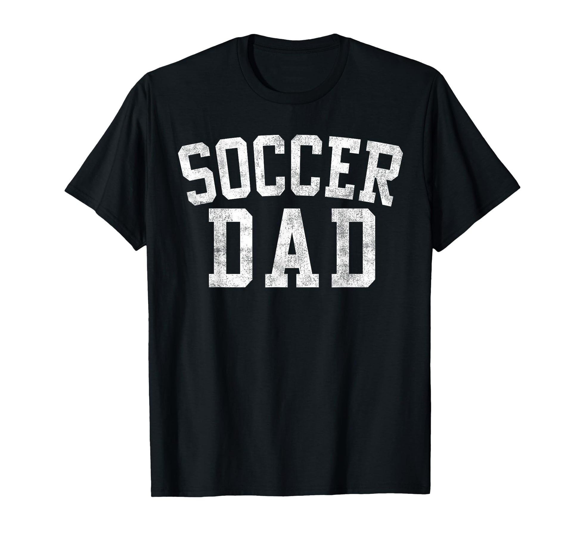 Soccer Dad Bold Font Fathers Day Daddy T-Shirt - Unique Graphic for Adults - T-Shirt, Sweatshirt, Hoodie