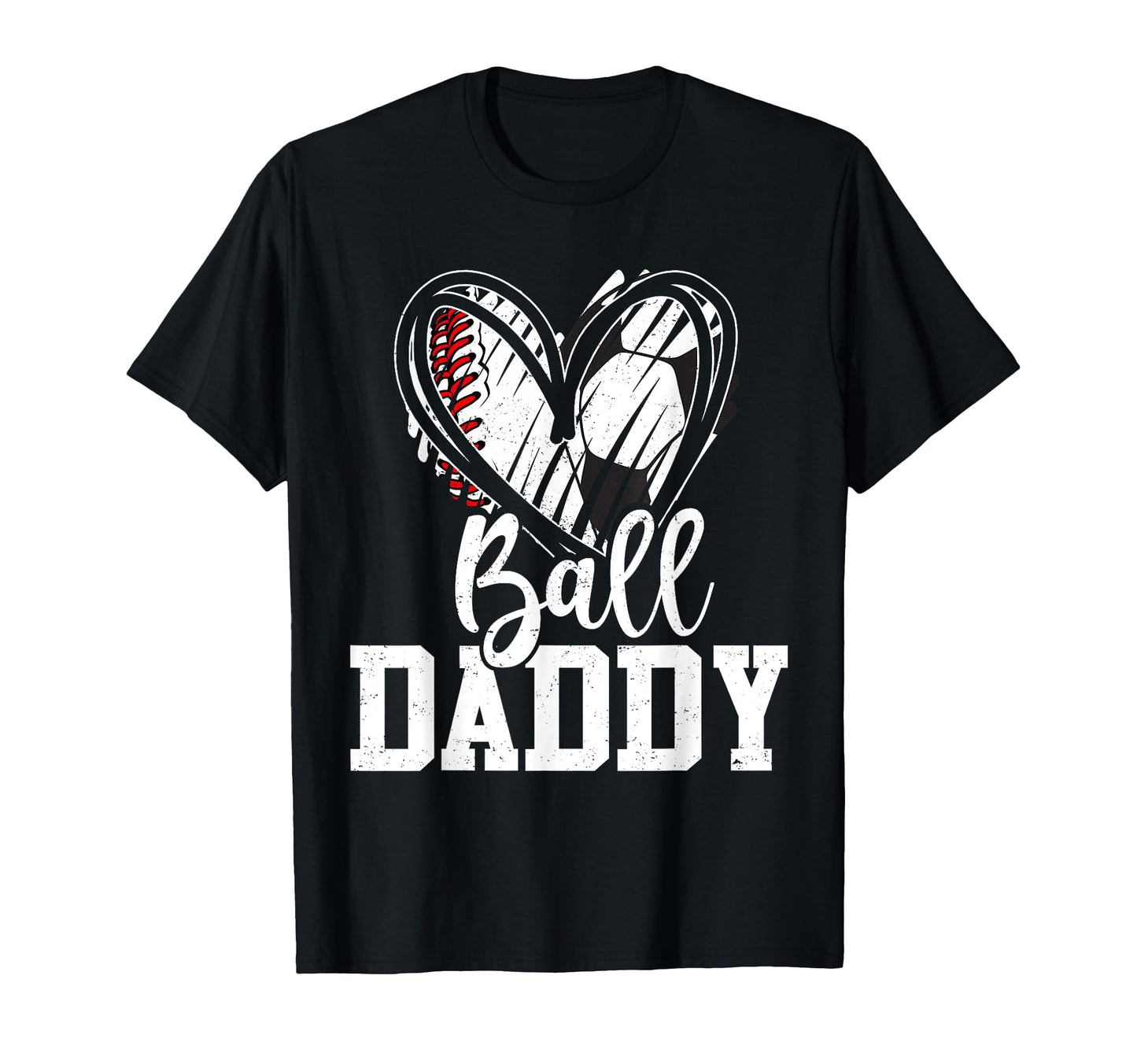 Ball Daddy Baseball Soccer Dad Fathers Day T-Shirt - Trendy Graphic Unisex - T-Shirt, Sweatshirt, Hoodie