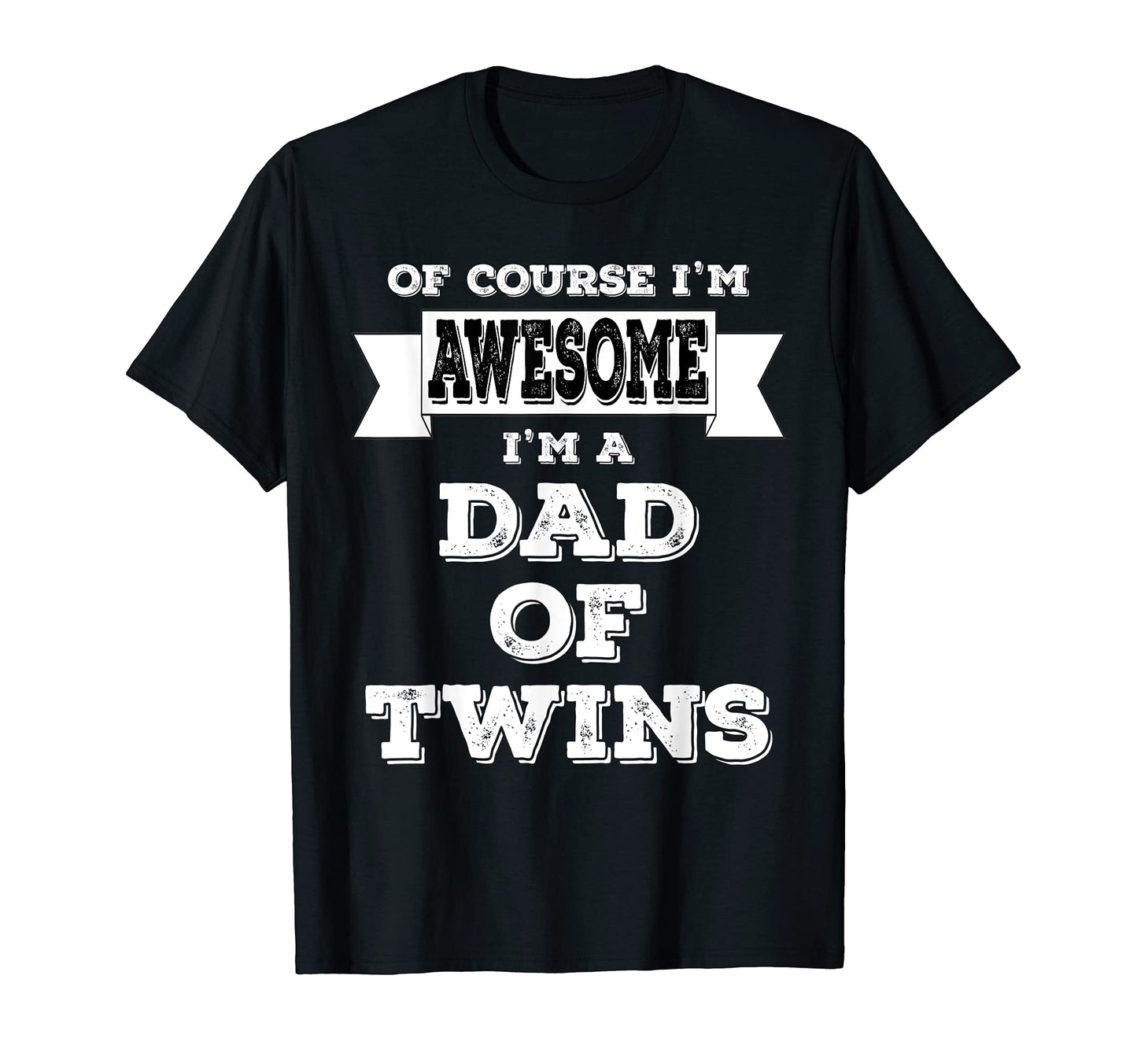 Mens Funny Dad Twins Course Im T-Shirt - Minimalist Print Men Women - T-Shirt, Sweatshirt, Hoodie