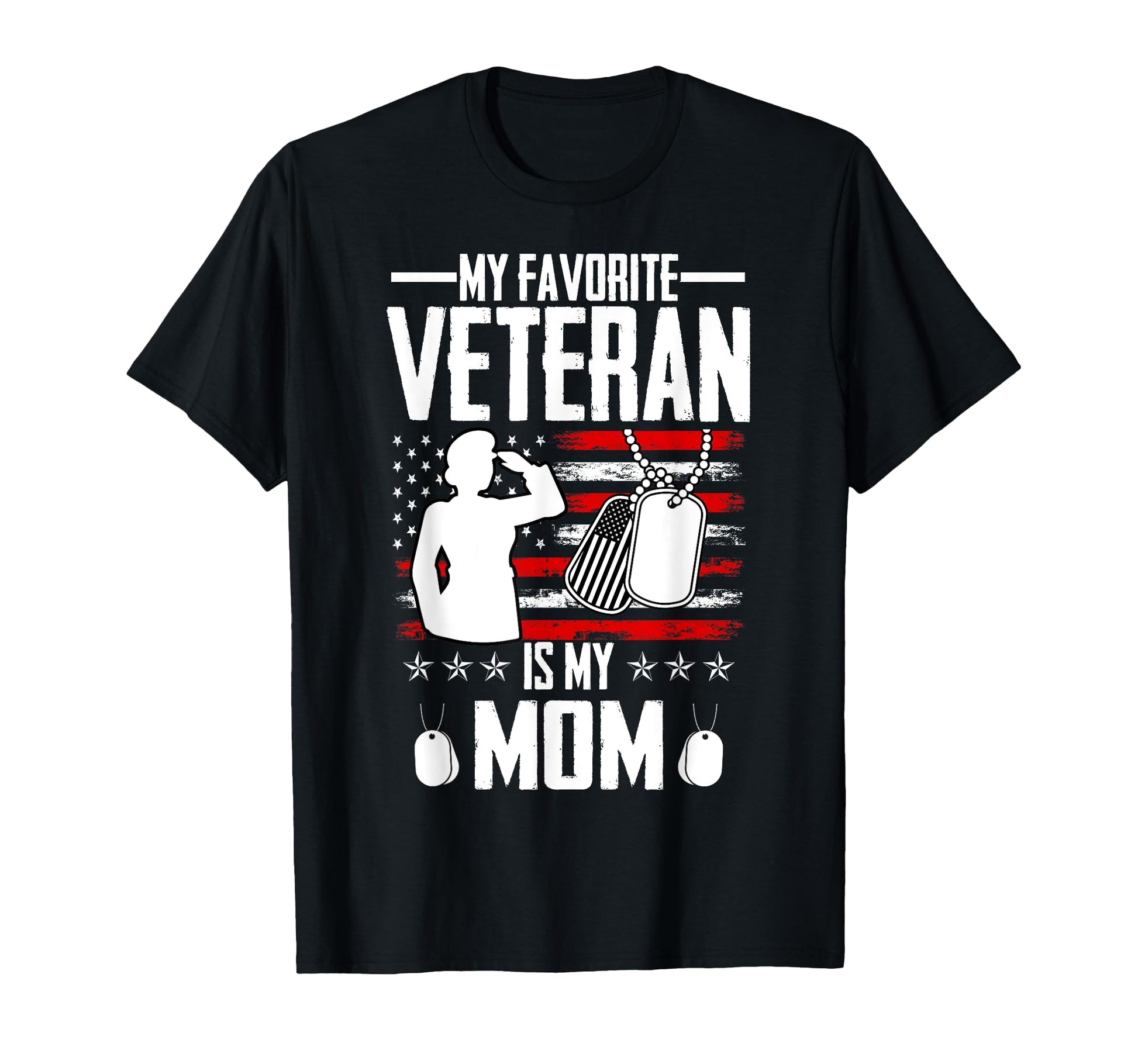 My Favorite Veteran Is My Mom Usa Flag T-Shirt - Fun Novelty Design Unisex - T-Shirt, Sweatshirt, Hoodie