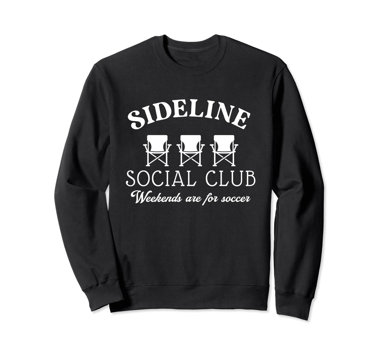 Sideline Social Club Weekends Are Sweatshirt - Unique Graphic Unisex - T-Shirt, Sweatshirt, Hoodie