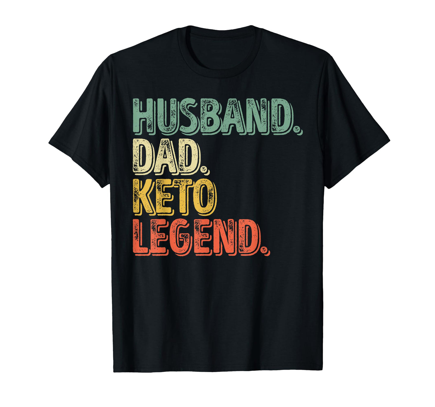 Husband Dad Keto Legend Funny Fathers T-Shirt - Aesthetic Graphic Unisex - T-Shirt, Sweatshirt, Hoodie