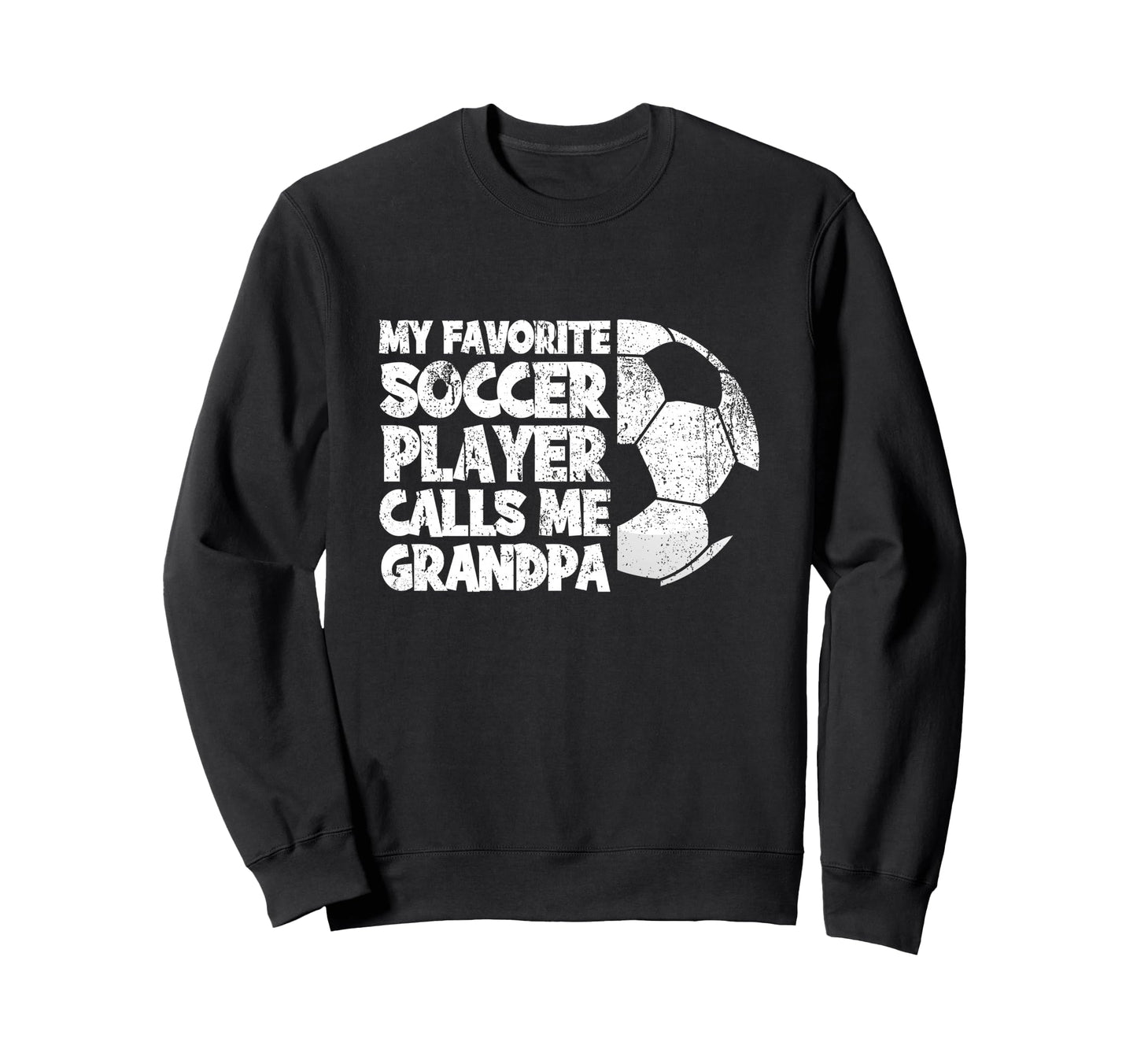 Funny My Favorite Soccer Player Sweatshirt - Streetwear Style Men Women - T-Shirt, Sweatshirt, Hoodie