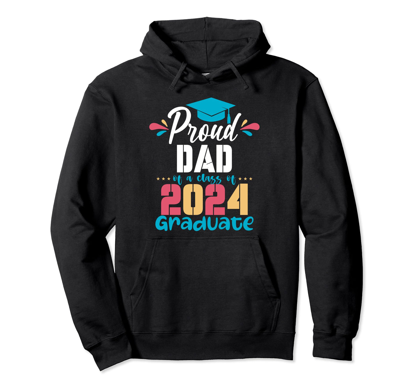 Proud Dad Class 2024 Graduate 2024 Hoodie - Aesthetic Graphic for Adults - T-Shirt, Sweatshirt, Hoodie