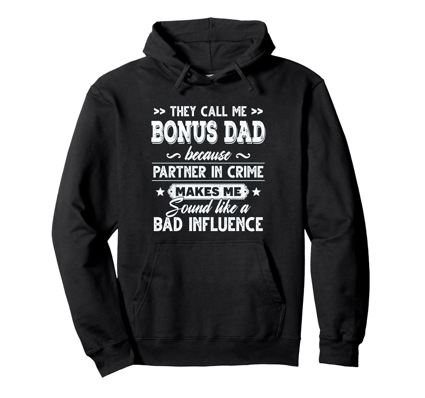 They Call Me Bonus Dad Because Hoodie - Aesthetic Graphic for Adults - T-Shirt, Sweatshirt, Hoodie
