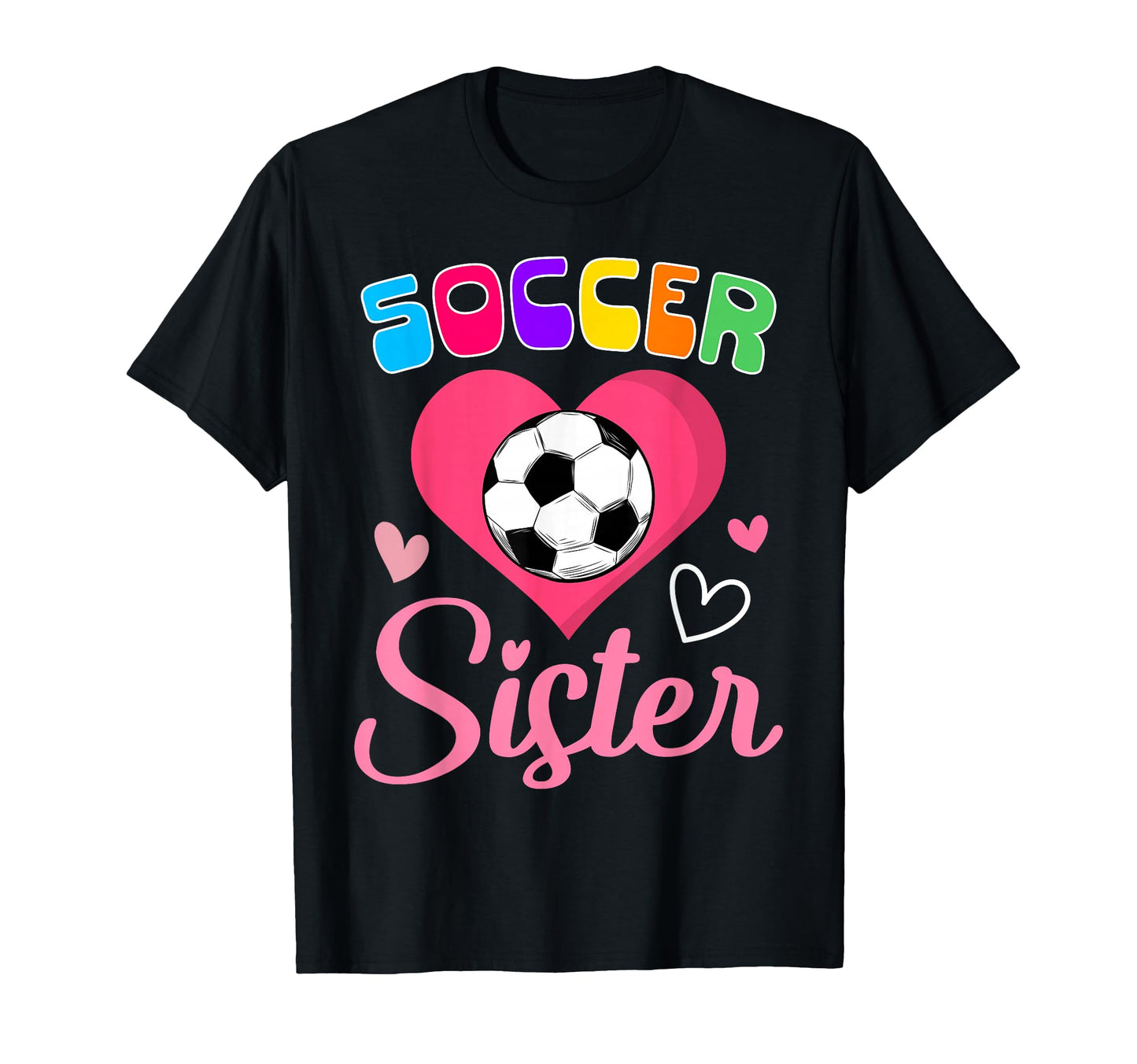 Soccer Sister Heart T-Shirt - Graphic Print Men Women - T-Shirt, Sweatshirt, Hoodie