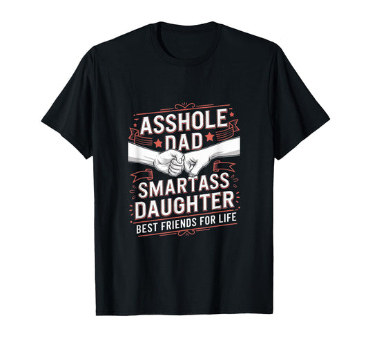 Asshole Dad And Smartass Daughter T-Shirt - Minimalist Print Men Women - T-Shirt, Sweatshirt, Hoodie