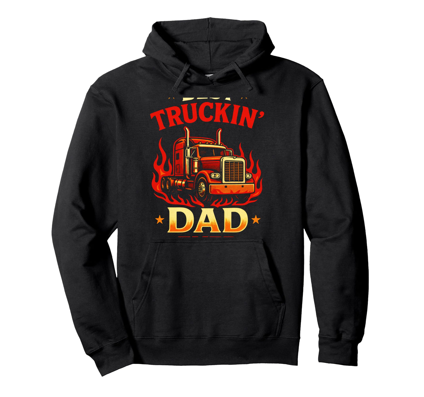 Best Truckin Dad Ever Trucker Semi Hoodie - Graphic Print Men Women - T-Shirt, Sweatshirt, Hoodie