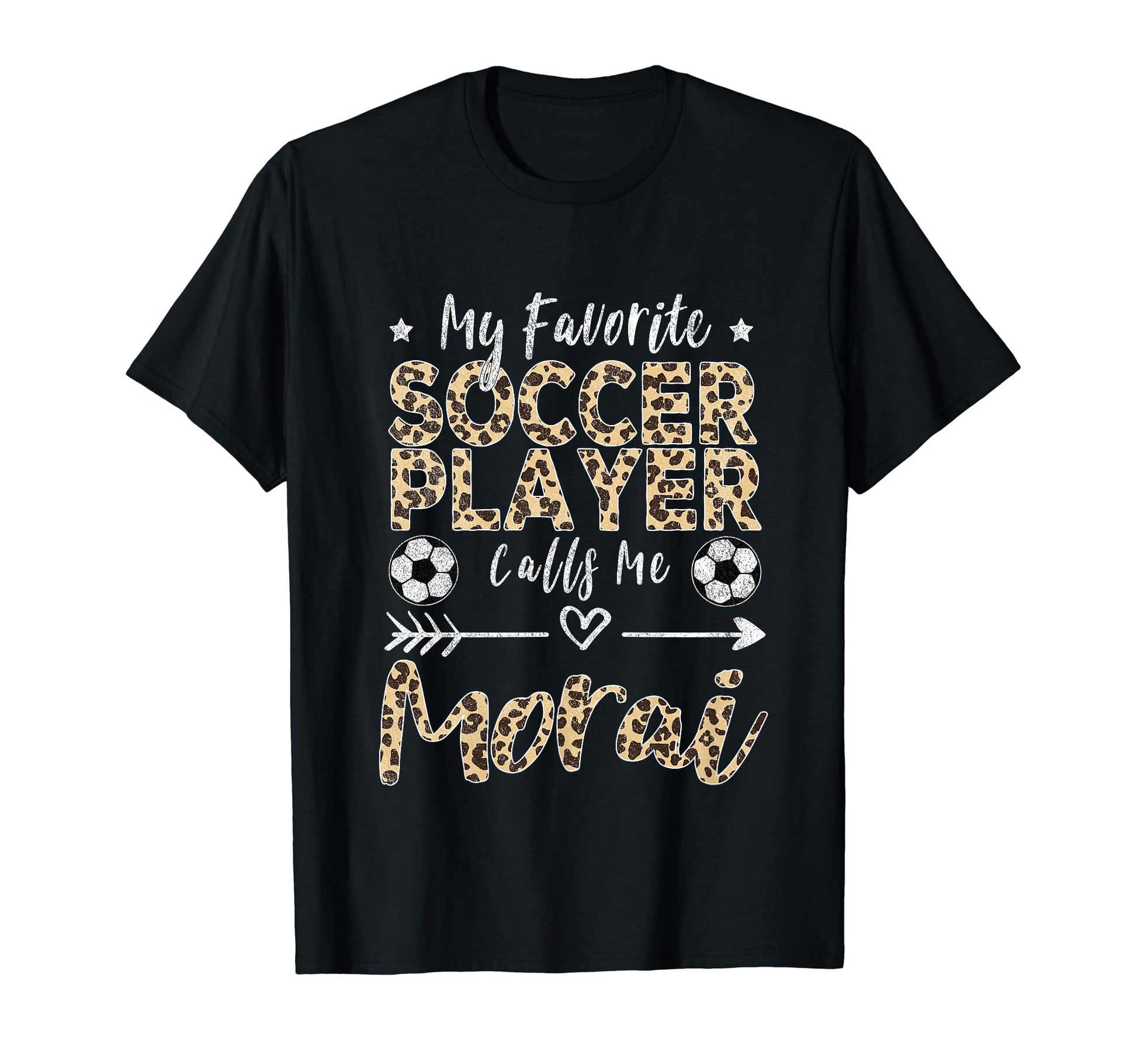 My Favorite Soccer Player Calls Me Morai T-Shirt - Graphic Print Men Women - T-Shirt, Sweatshirt, Hoodie