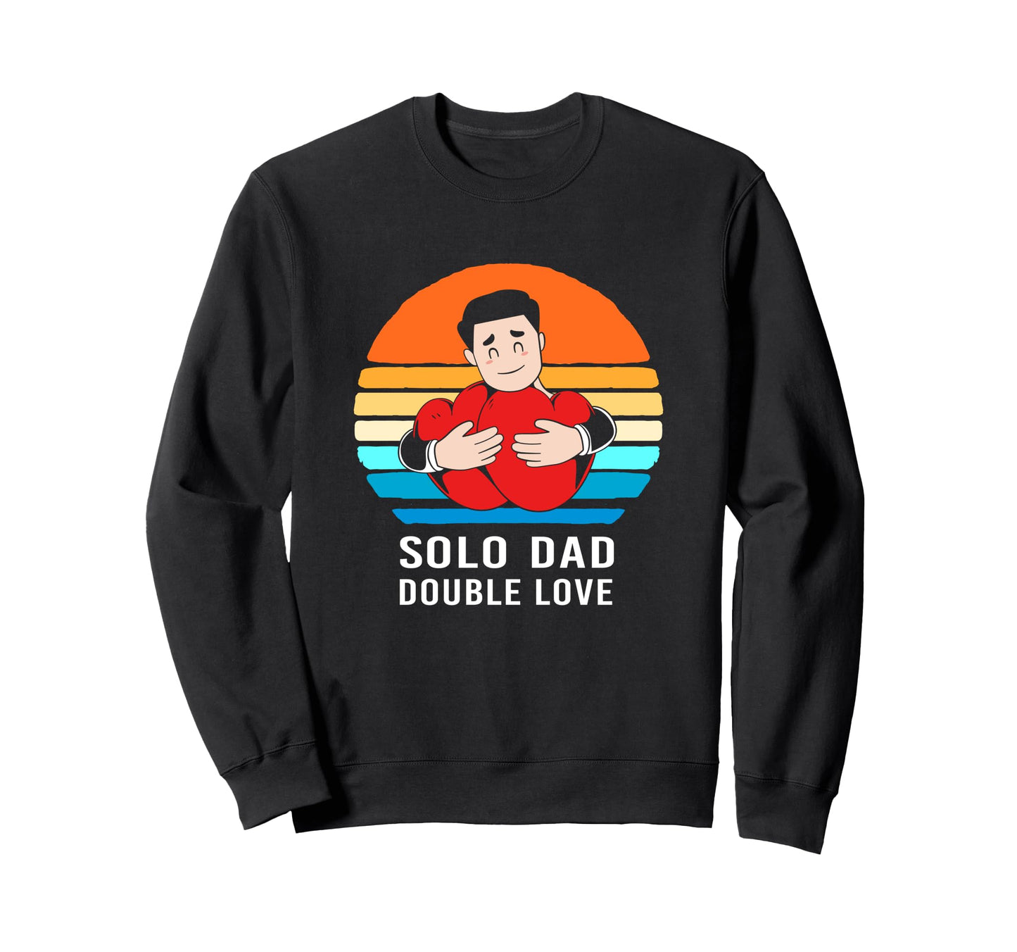 Single Dad Heart Solo Dad Double Love Sweatshirt - Aesthetic Graphic Unisex - T-Shirt, Sweatshirt, Hoodie