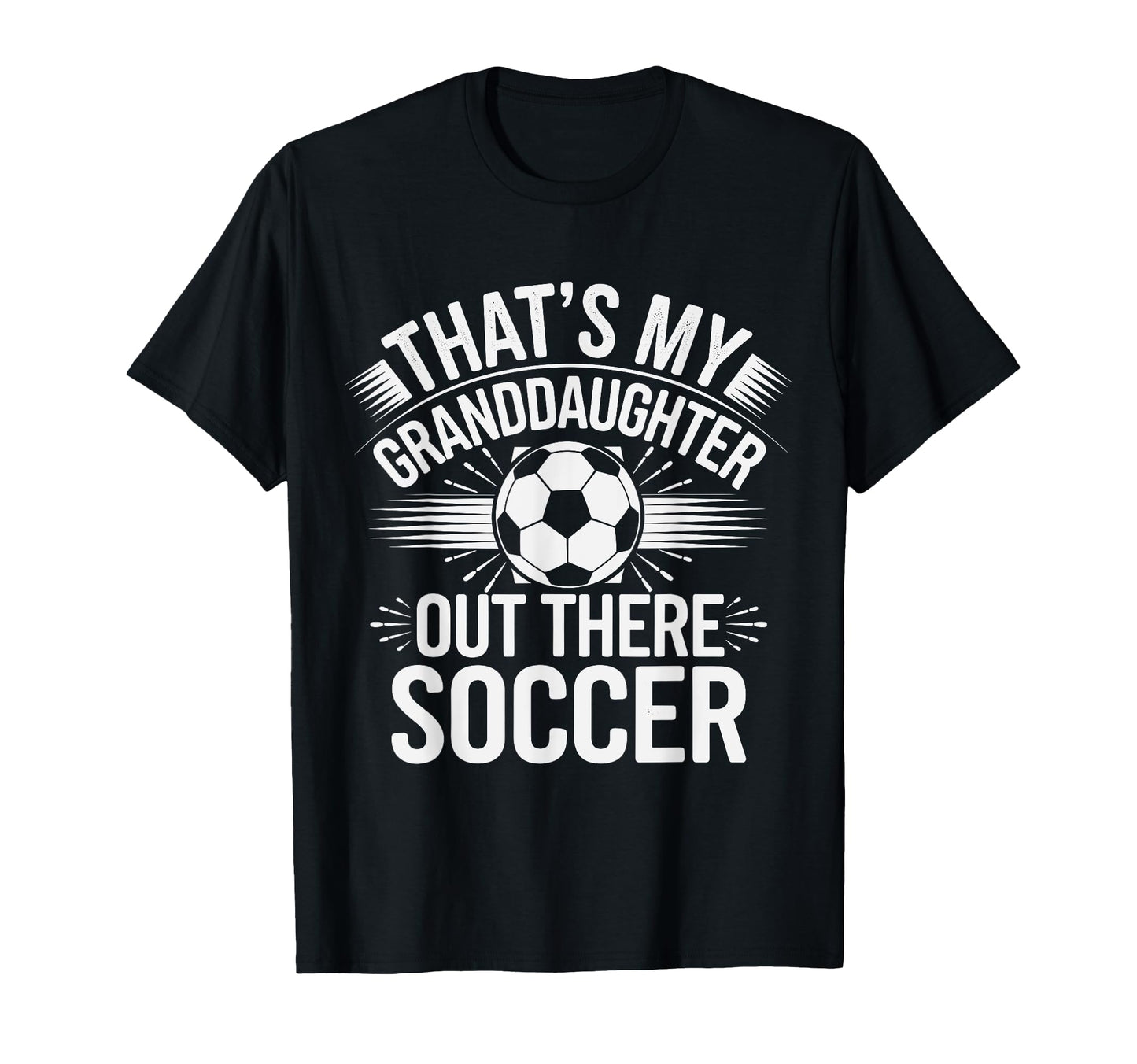 Thats My Granddaughter Out Soccer T-Shirt - Aesthetic Graphic for Adults - T-Shirt, Sweatshirt, Hoodie