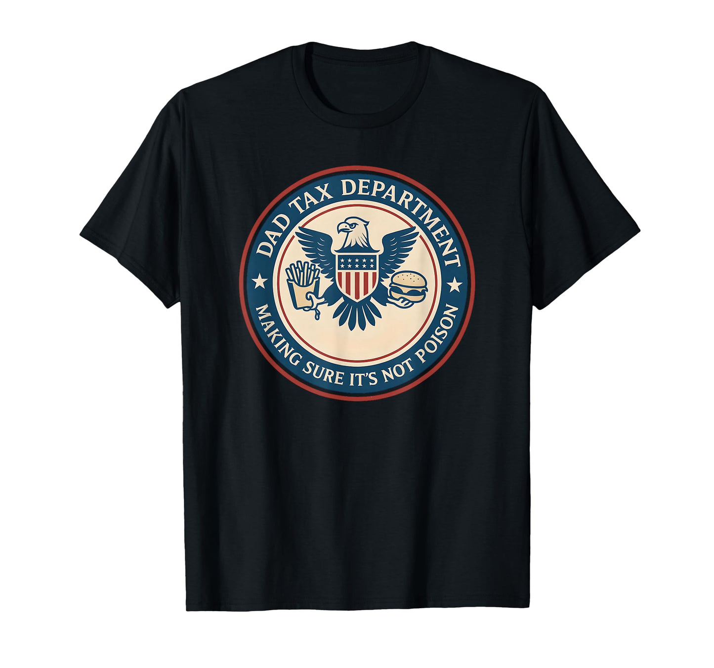 Dad Tax Making Sure Its Not Poison T-Shirt - Graphic Print Unisex - T-Shirt, Sweatshirt, Hoodie