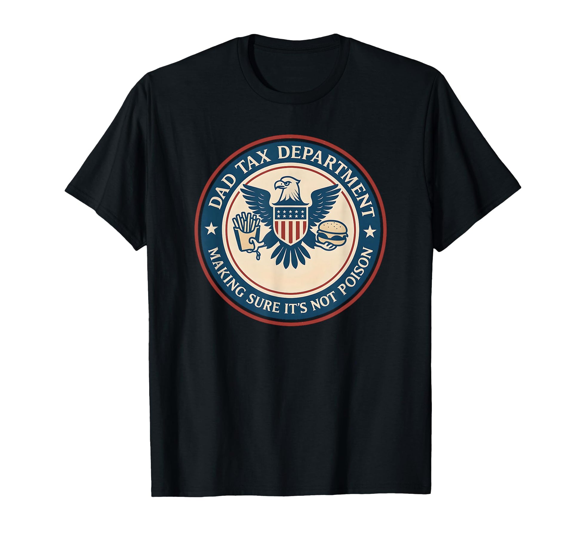 Dad Tax Making Sure Its Not Poison T-Shirt - Graphic Print Unisex - T-Shirt, Sweatshirt, Hoodie