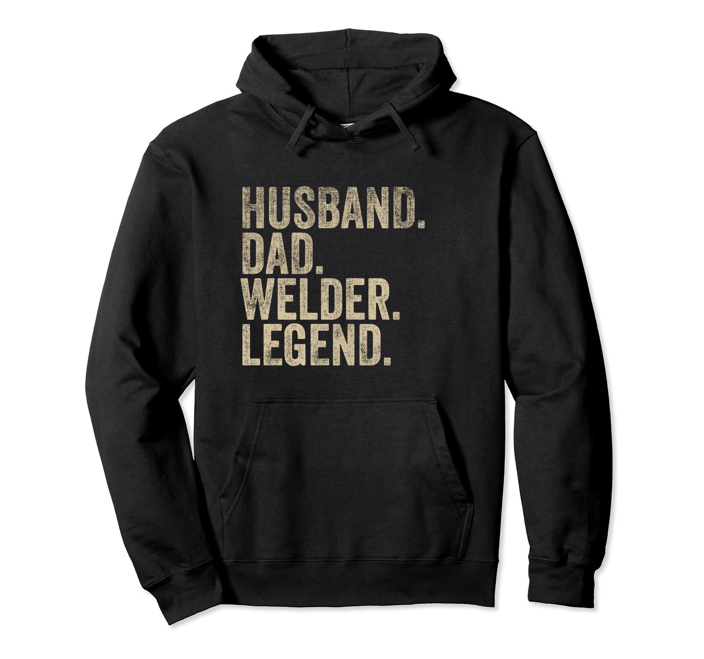 Fathers Day Husband Dad Welder Legend Hoodie - Minimalist Print Unisex - T-Shirt, Sweatshirt, Hoodie