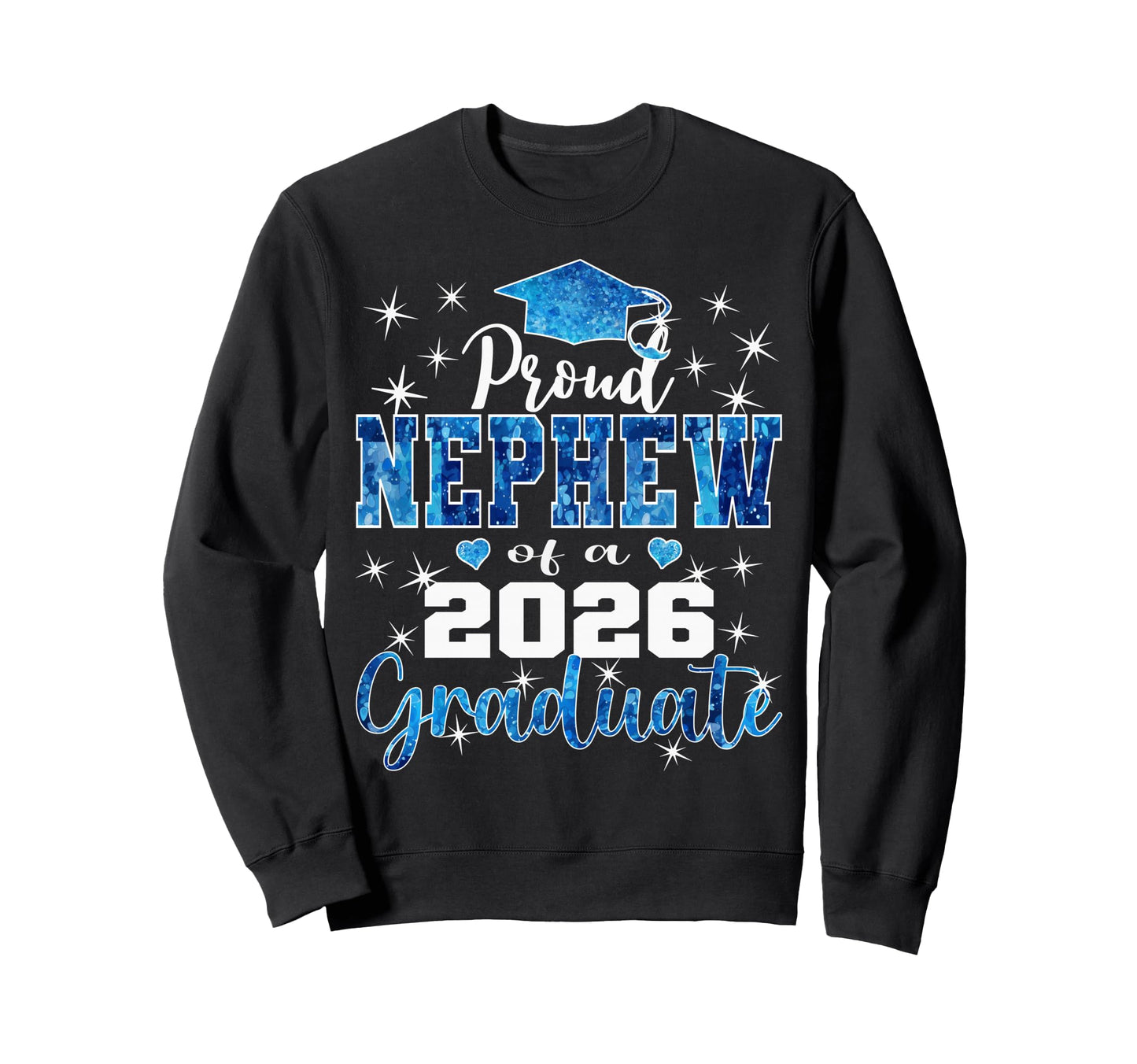 Super Proud Nephew 2026 Graduate Sweatshirt - Novelty Apparel Unisex - T-Shirt, Sweatshirt, Hoodie