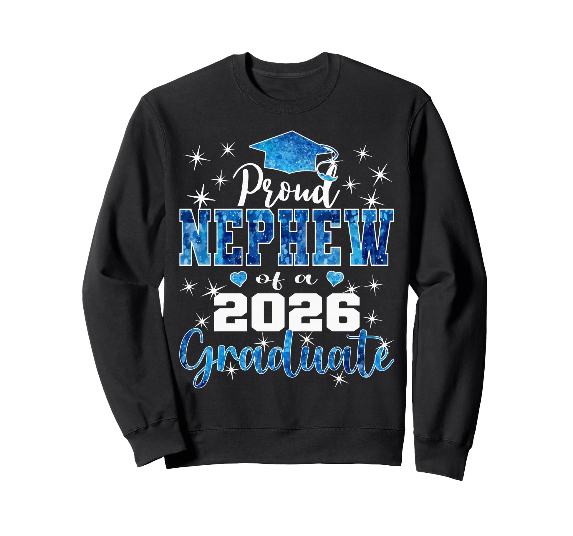 Super Proud Nephew 2026 Graduate Sweatshirt - Novelty Apparel Unisex - T-Shirt, Sweatshirt, Hoodie