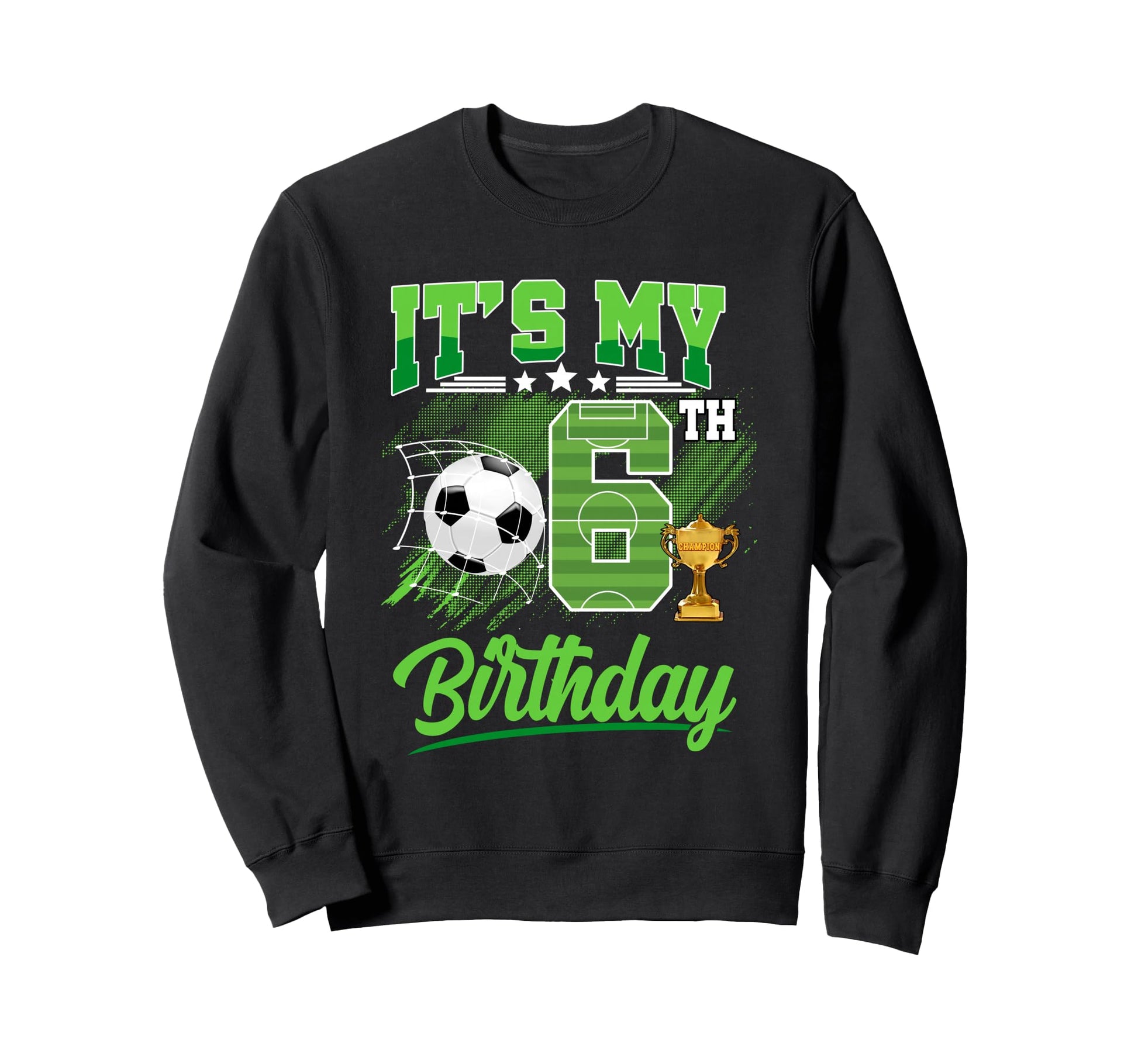 Its My 6Th Birthday Soccer Ball 6 Sweatshirt - Unique Graphic Men Women - T-Shirt, Sweatshirt, Hoodie