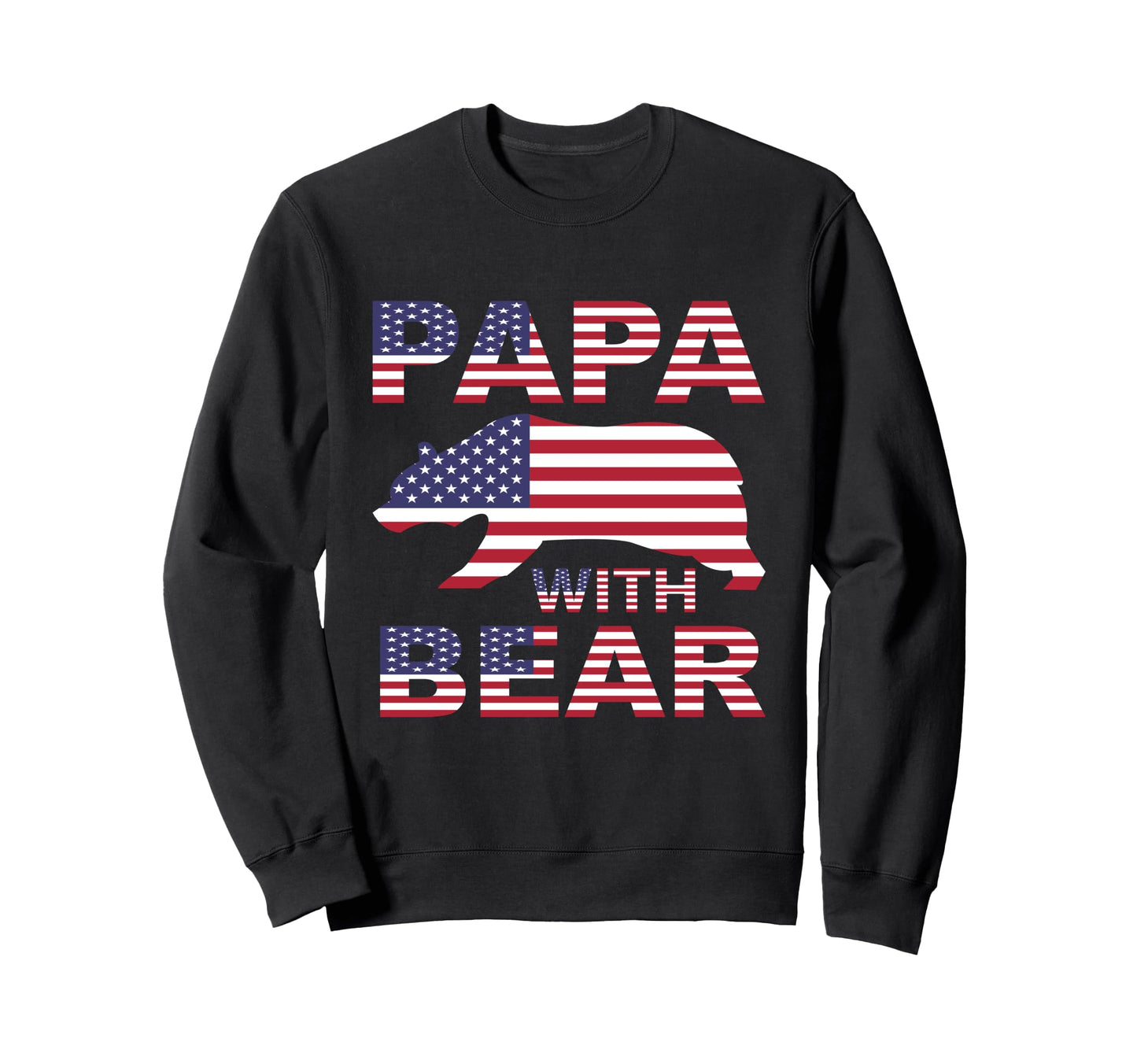 Papa Bear Usa American Flag Sweatshirt - Casual Everyday Wear Unisex - T-Shirt, Sweatshirt, Hoodie