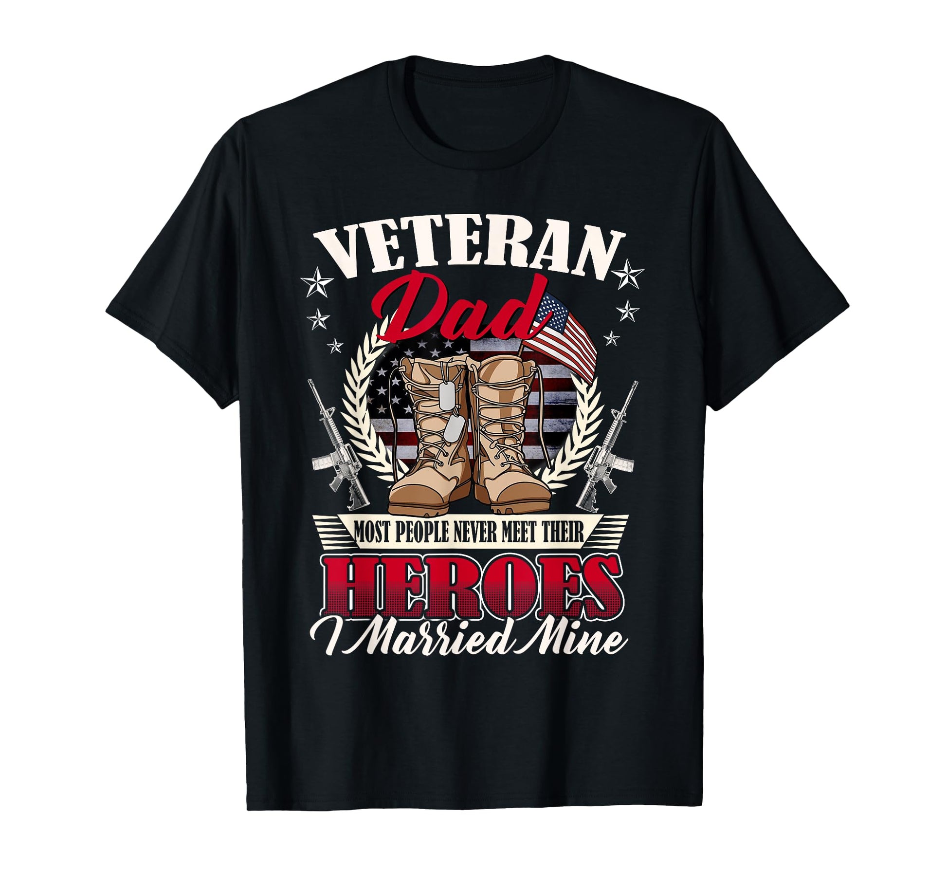 Veteran Dad Married Mine Proud T-Shirt - Fun Novelty Design Men Women - T-Shirt, Sweatshirt, Hoodie