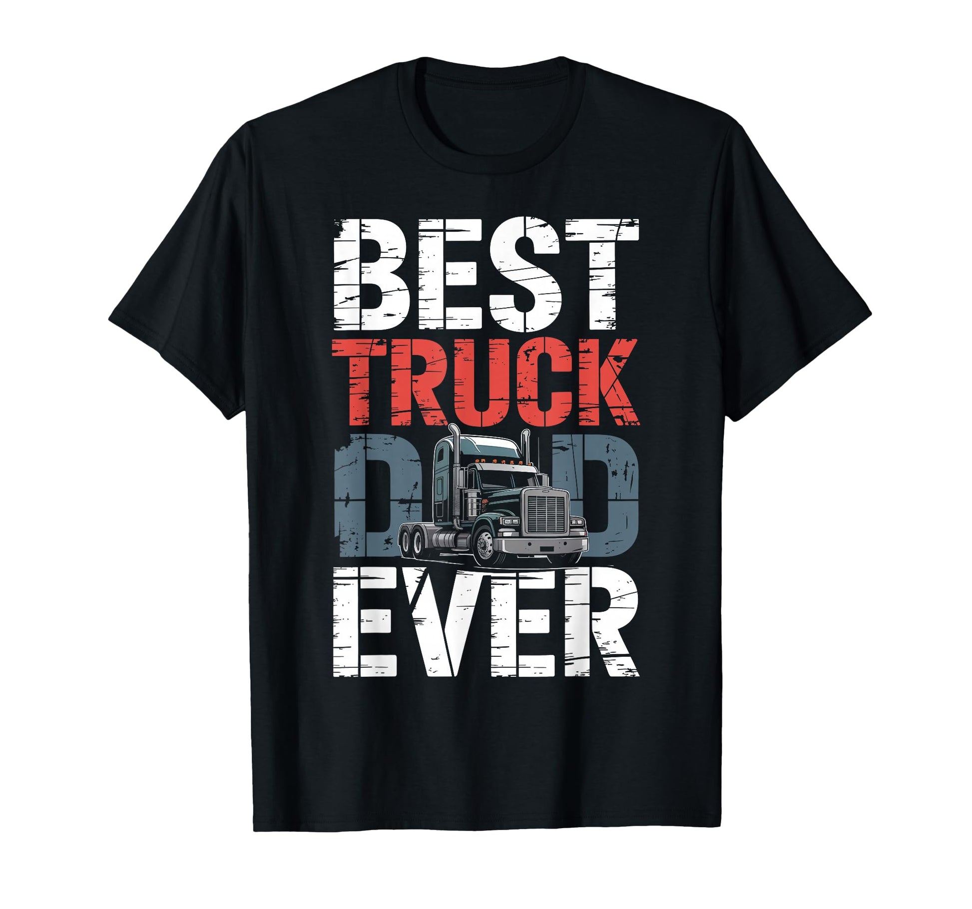 Best Truck Dad Ever Trucker Truck T-Shirt - Unique Graphic for Adults - T-Shirt, Sweatshirt, Hoodie