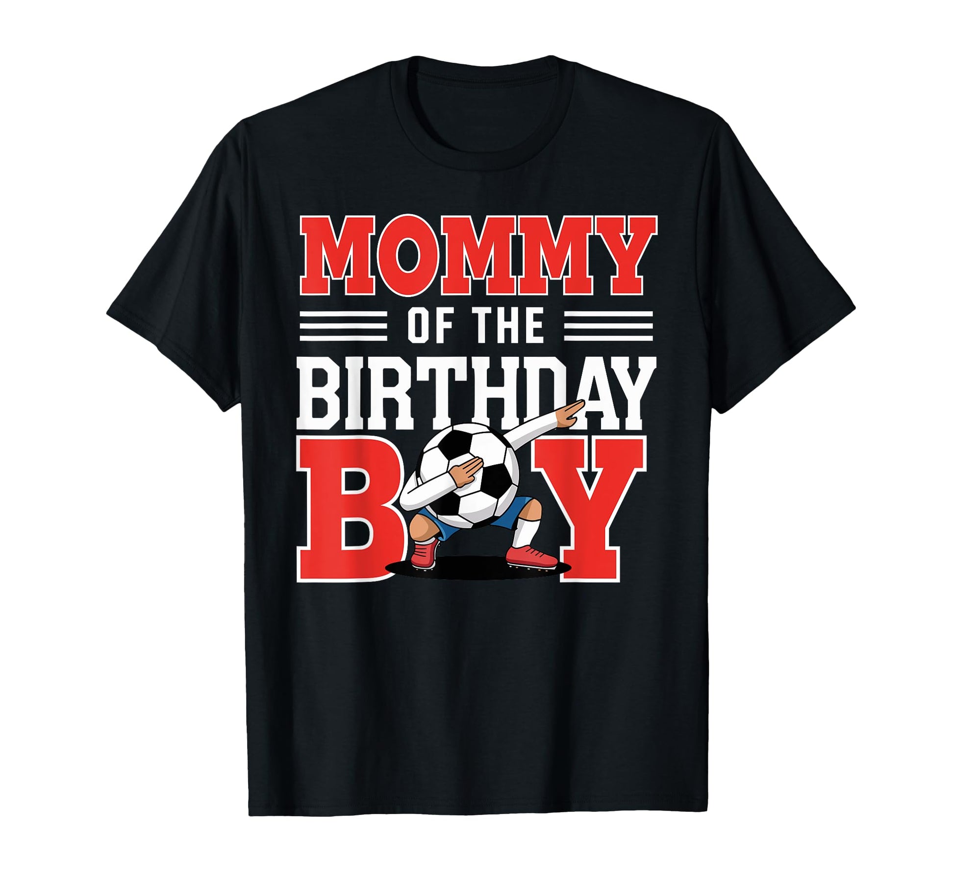 Mommy Birthday Soccer Dab Mom Birthday T-Shirt - Trendy Graphic Unisex - T-Shirt, Sweatshirt, Hoodie