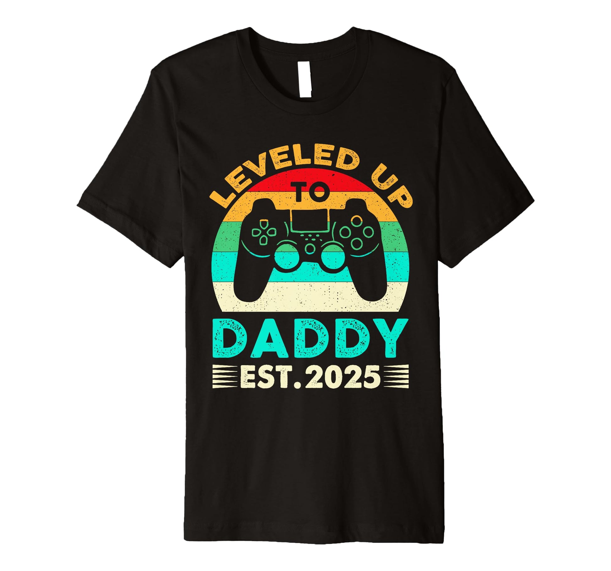 Im Going To Be Daddy 2025 I Leveled Up To T-Shirt - Novelty Apparel Unisex - T-Shirt, Sweatshirt, Hoodie