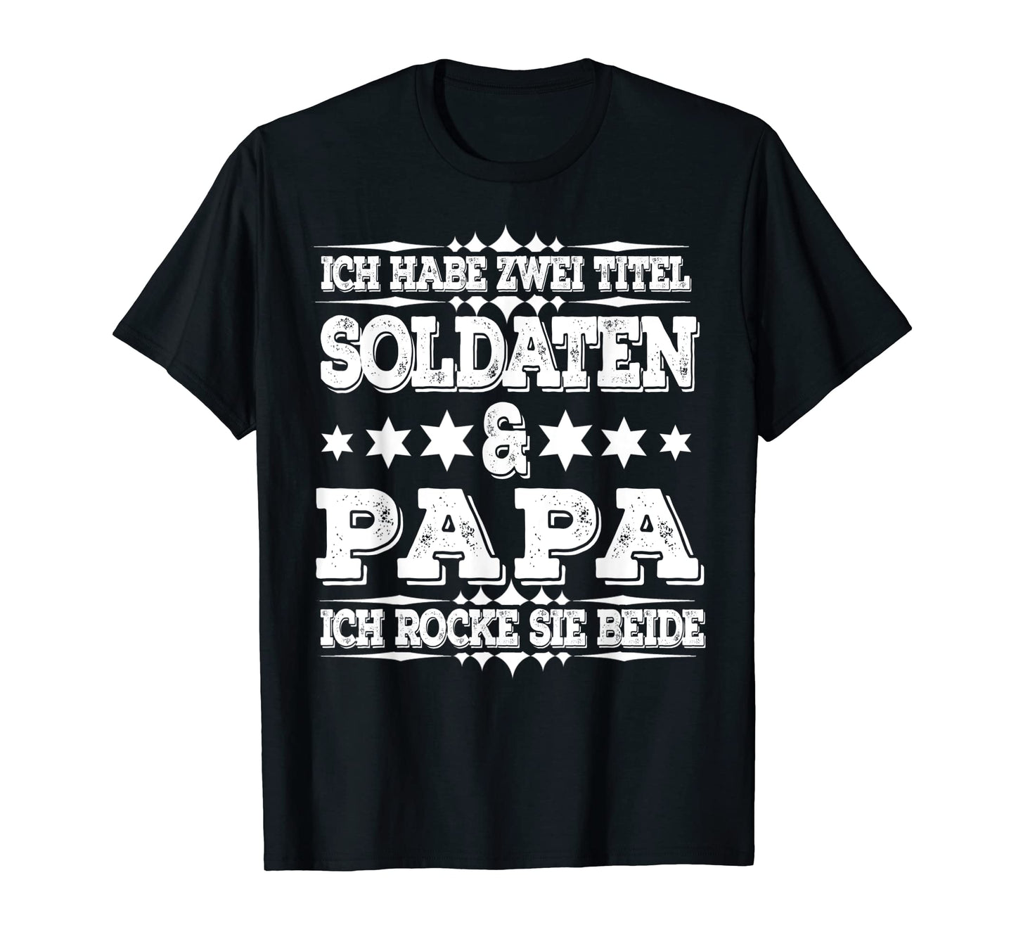 Soldier Dad Soldiers German Army T-Shirt - Streetwear Style Men Women - T-Shirt, Sweatshirt, Hoodie
