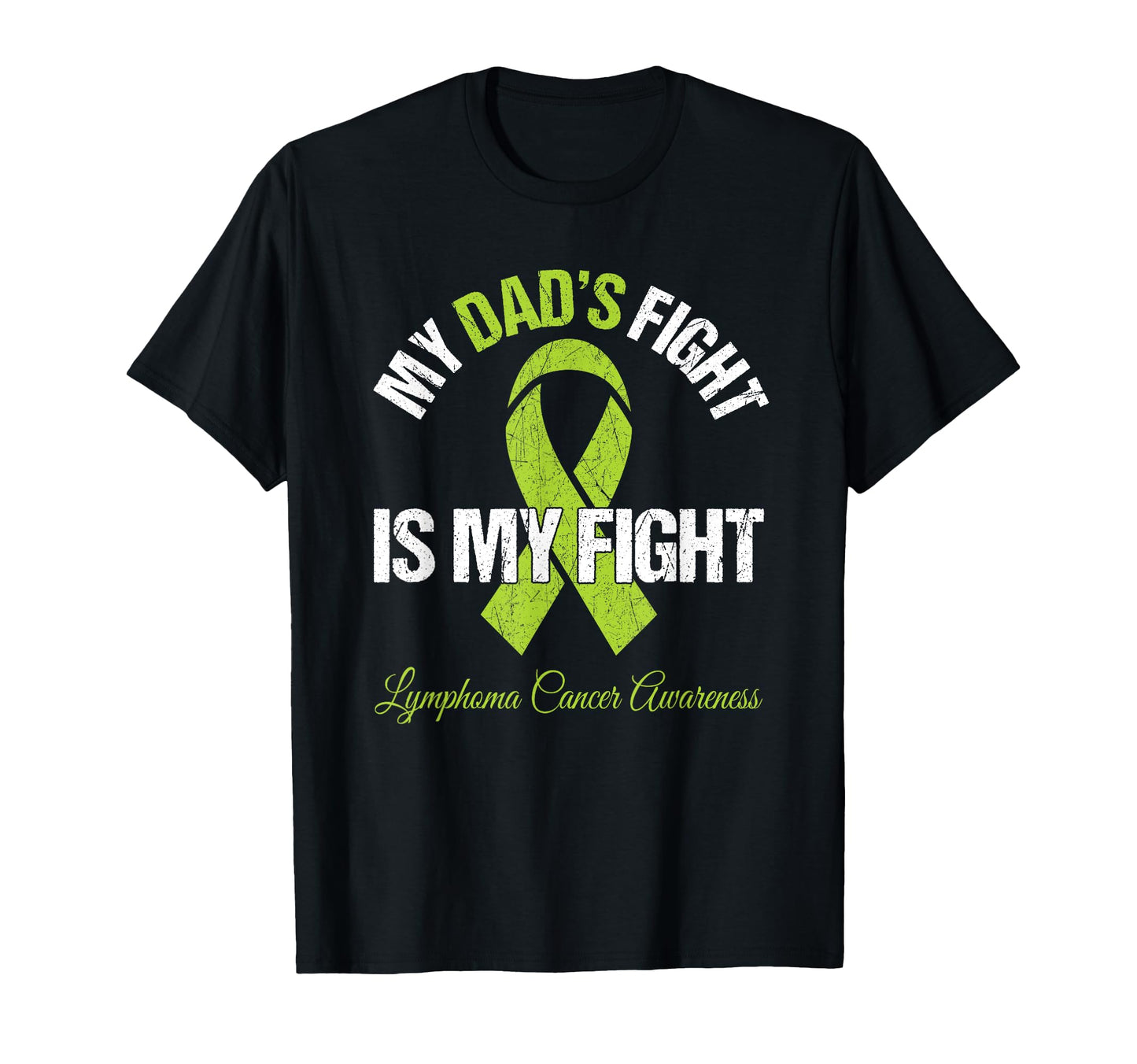 Lymphoma Cancer My Dads Fight Is T-Shirt - Casual Everyday Wear for Adults - T-Shirt, Sweatshirt, Hoodie