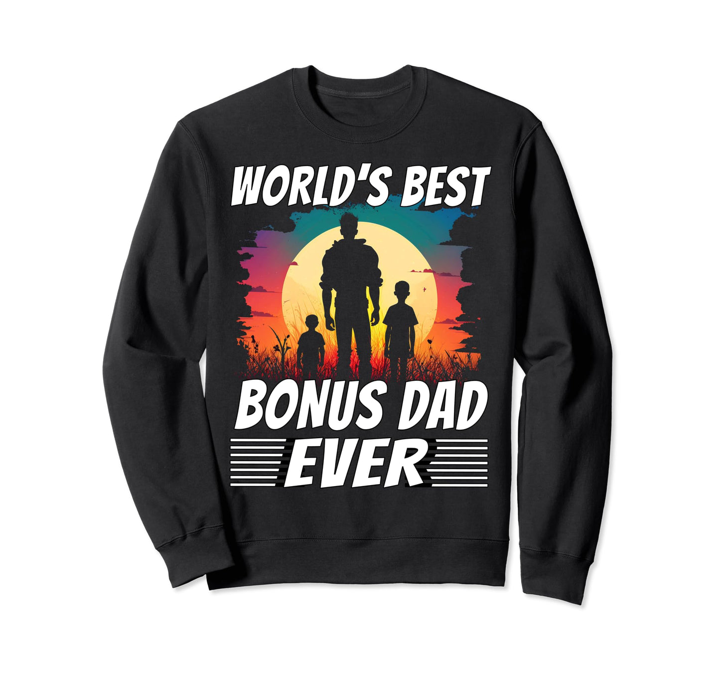 Worlds Best Bonus Dad Ever Sweatshirt - Aesthetic Graphic for Adults - T-Shirt, Sweatshirt, Hoodie