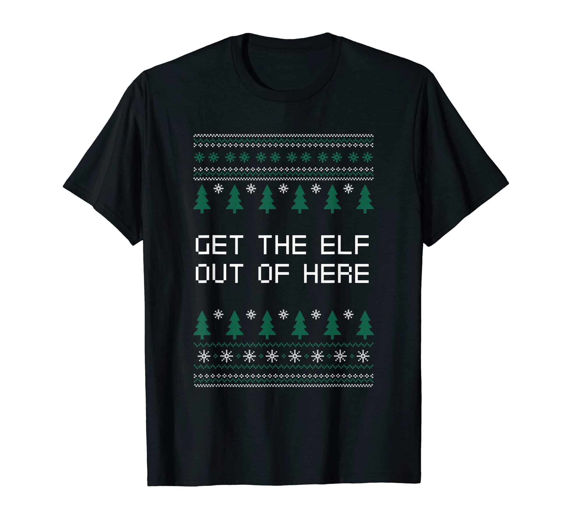 Get Elf Out Here Dad Jokes Punchline T-Shirt - Streetwear Style for Adults - T-Shirt, Sweatshirt, Hoodie