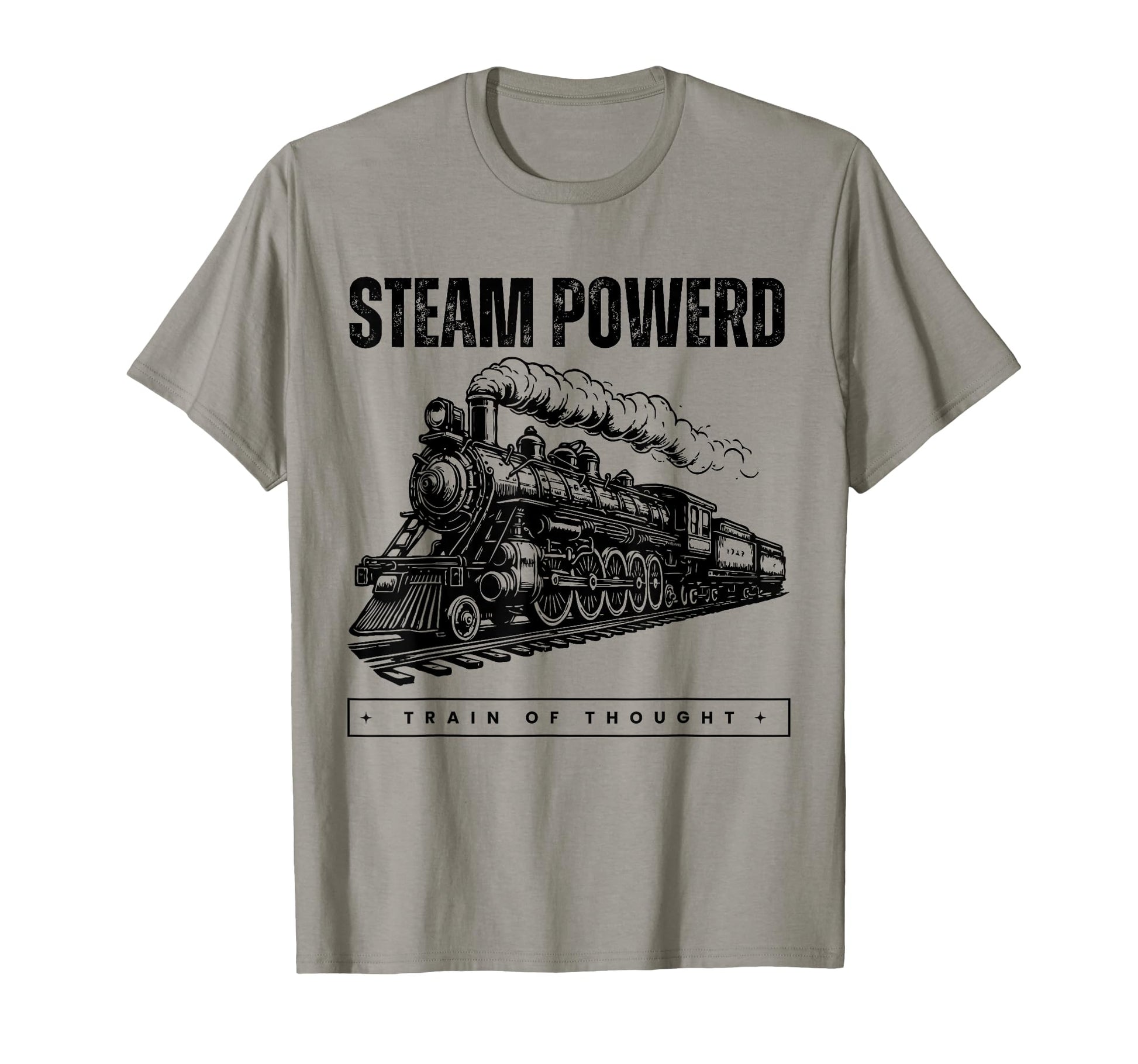 Steam Powered Train Thought Funny T-Shirt - Custom Art Print for Adults - T-Shirt, Sweatshirt, Hoodie